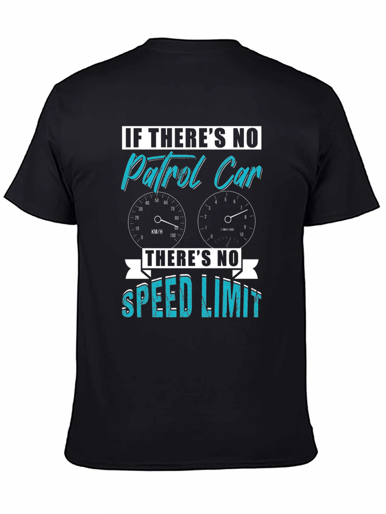If Theres No Patrol Car Graphic Tee