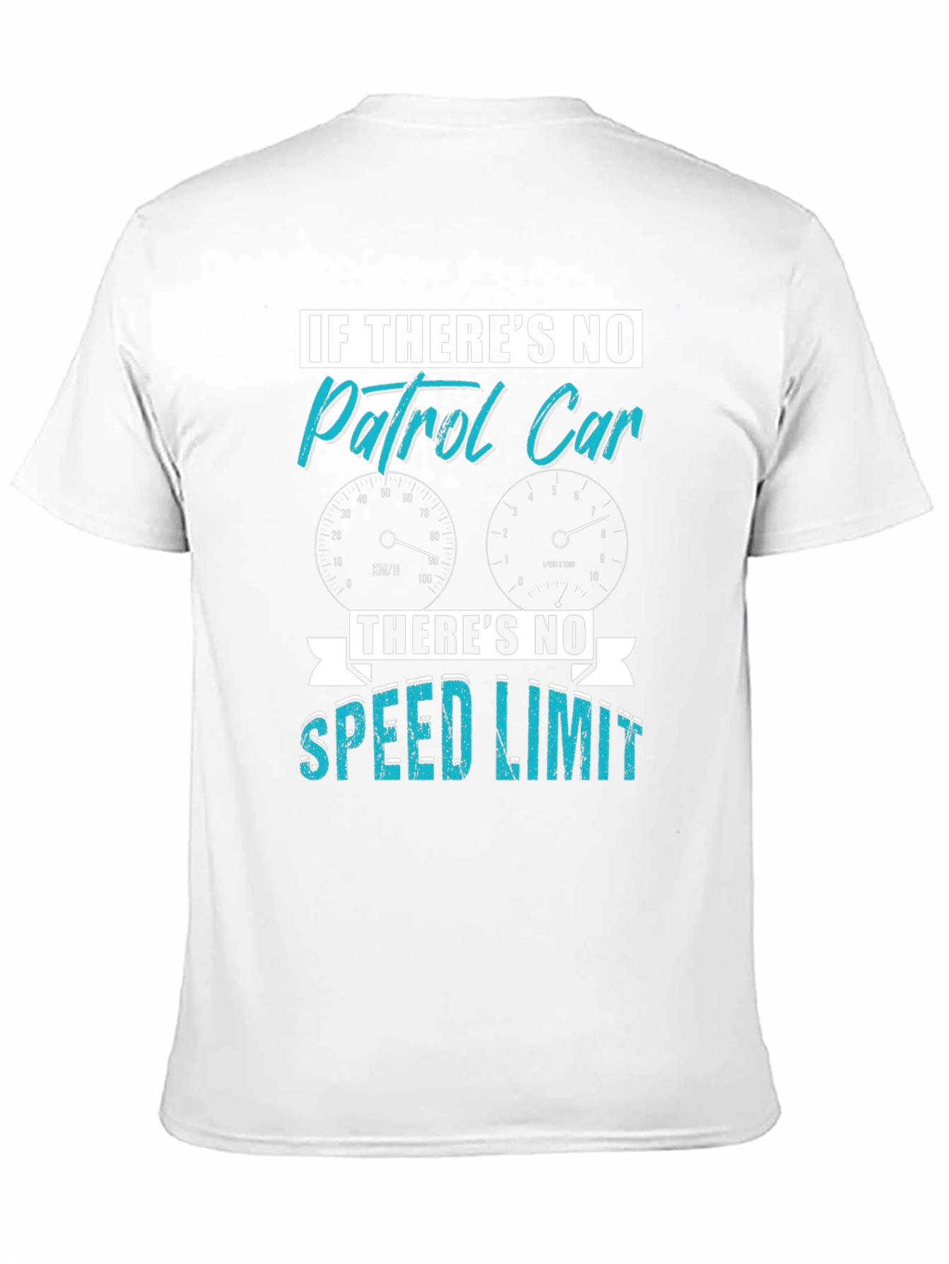 If Theres No Patrol Car Graphic Tee