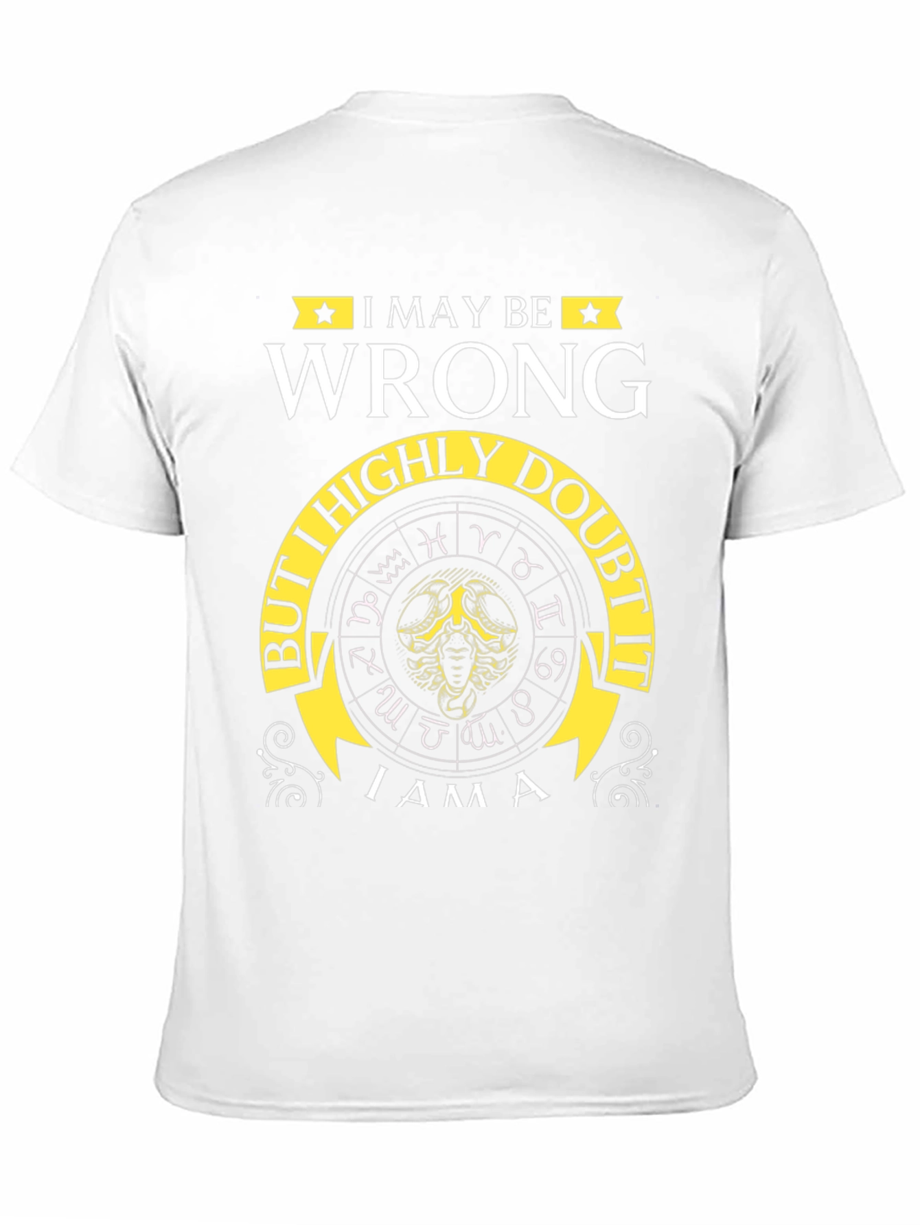 I May Be Wrong Zodiac T-Shirt