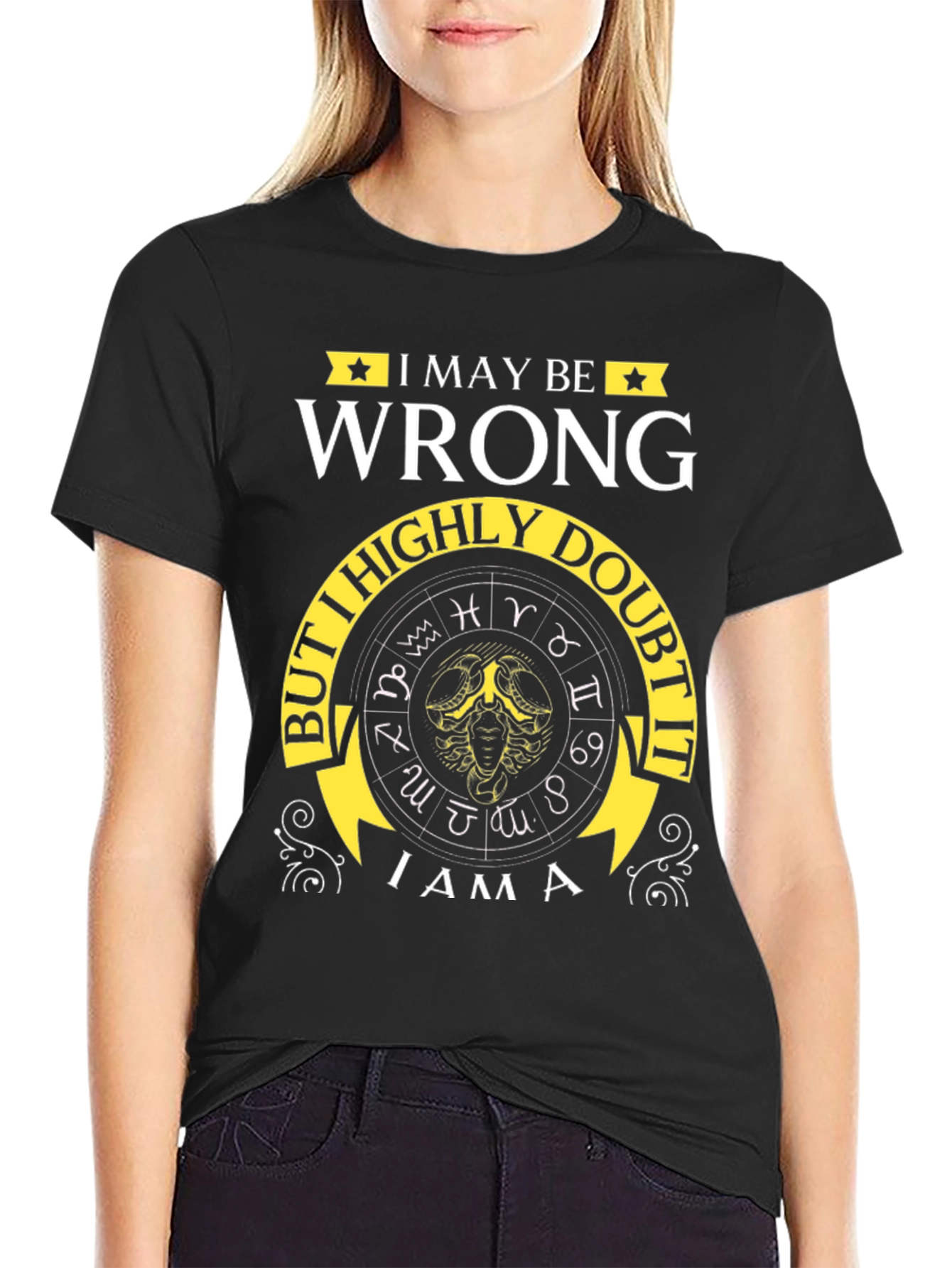 I May Be Wrong Zodiac T-Shirt