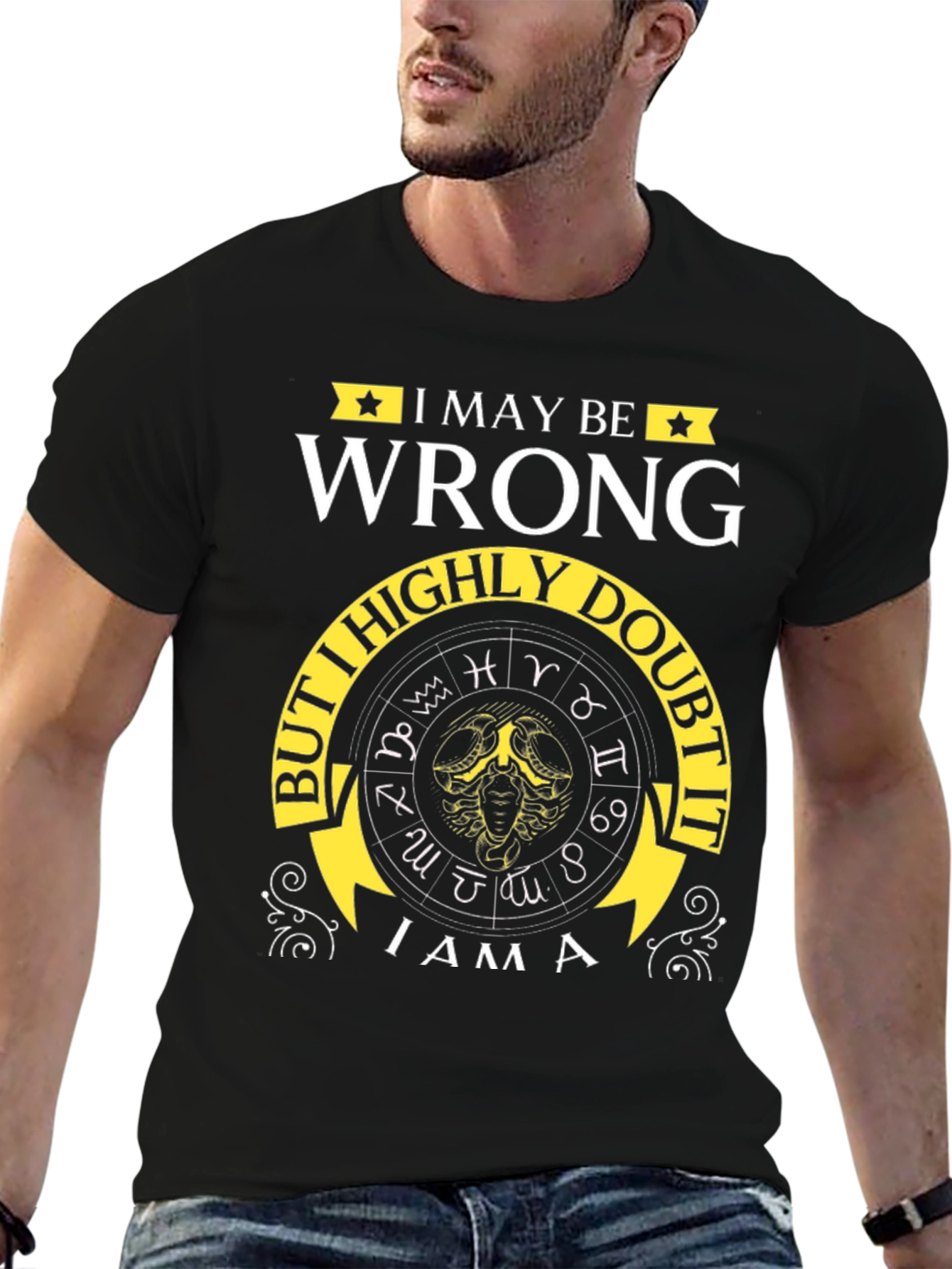 I May Be Wrong Zodiac T-Shirt