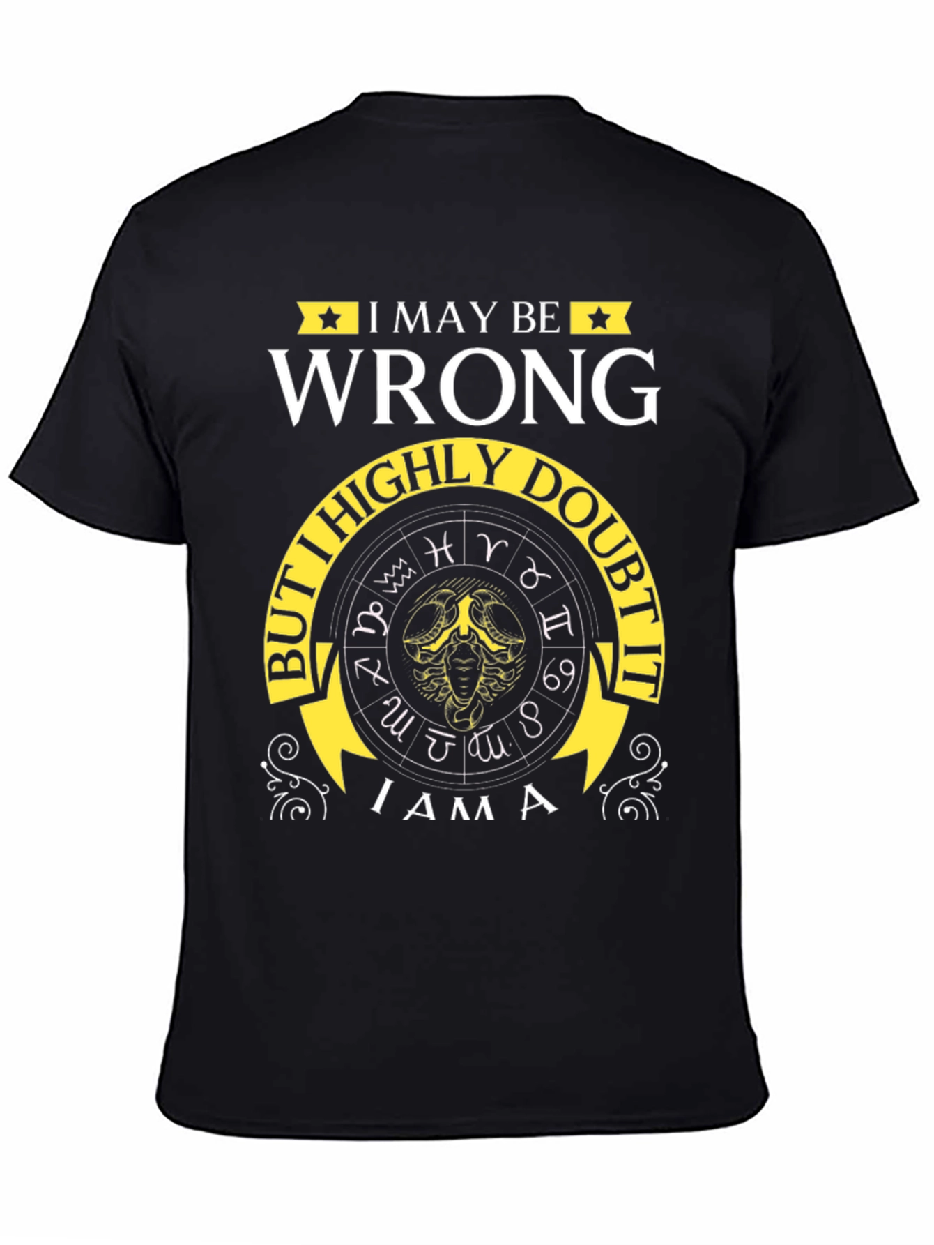 I May Be Wrong Zodiac T-Shirt