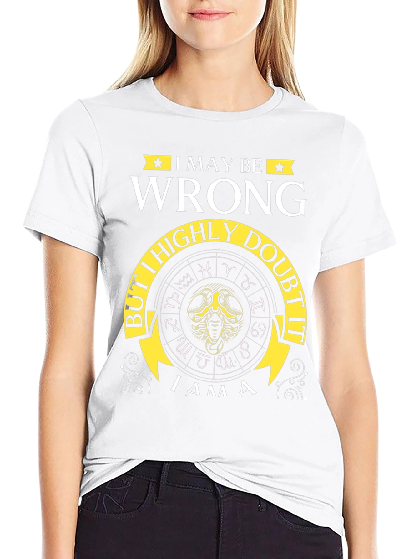 I May Be Wrong Zodiac T-Shirt