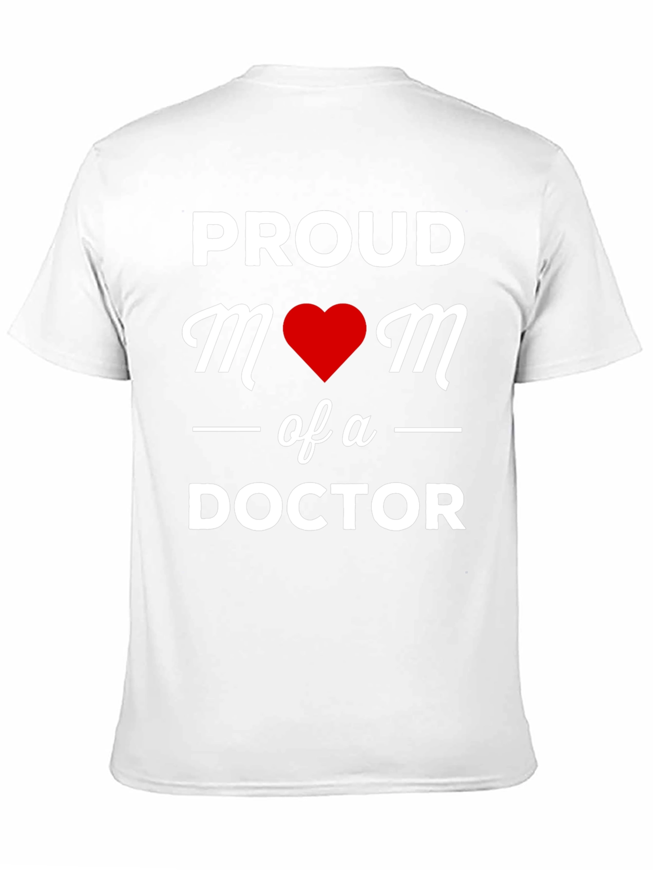 Proud Mom of a Doctor T-Shirt