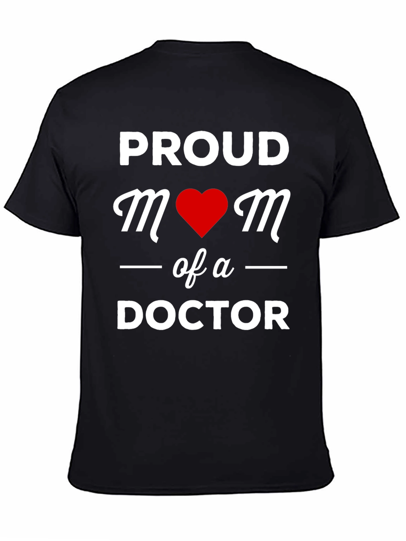 Proud Mom of a Doctor T-Shirt
