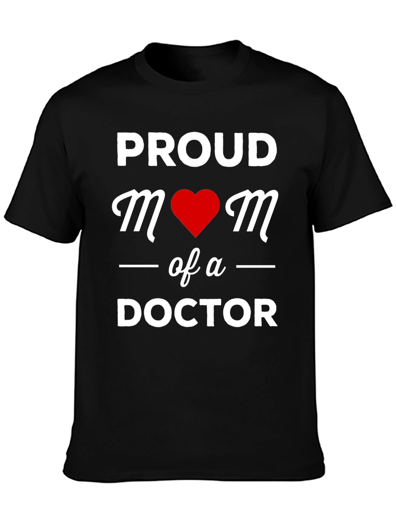 Proud Mom of a Doctor T-Shirt