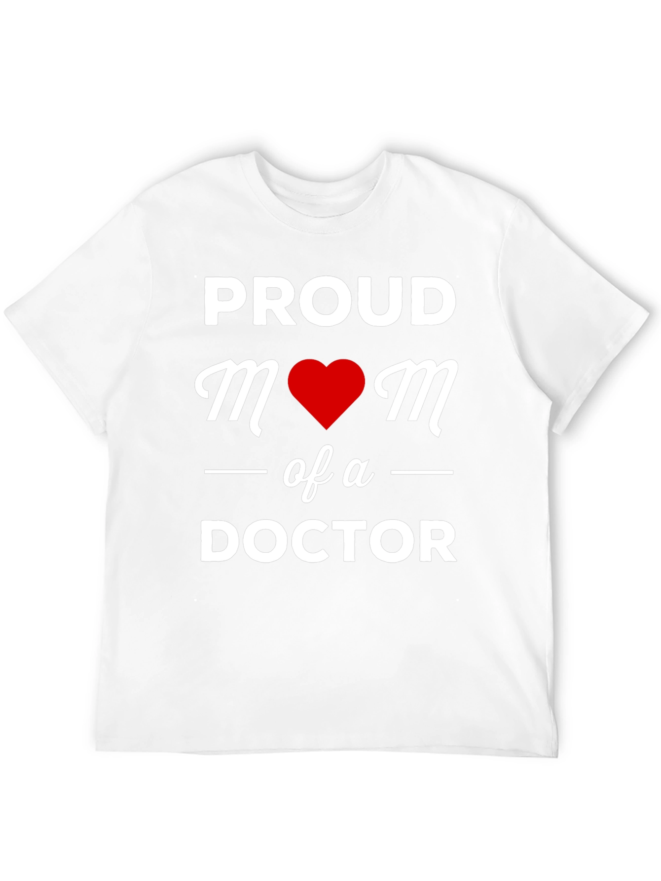 Proud Mom of a Doctor T-Shirt