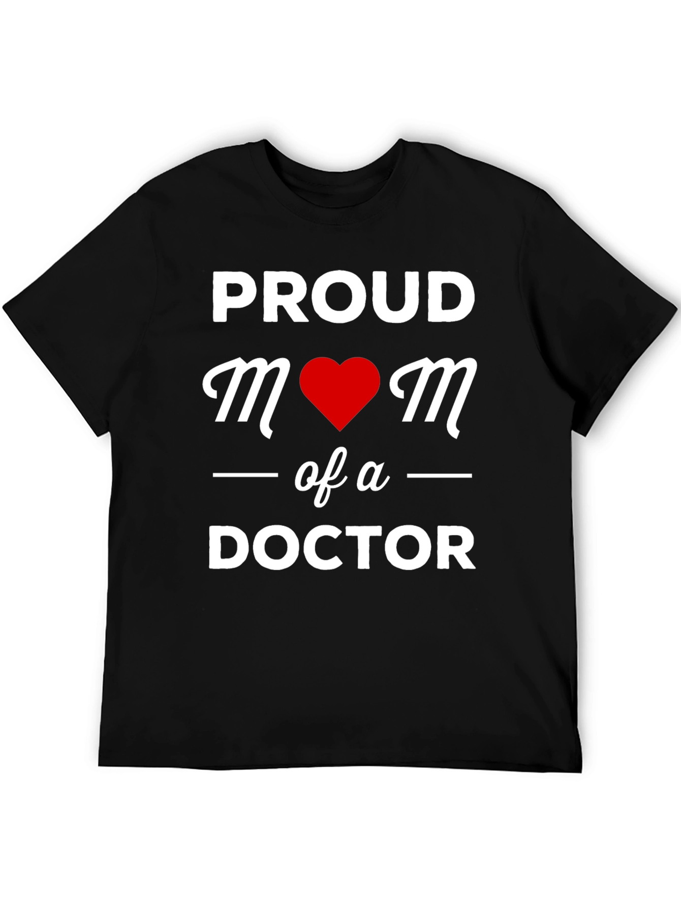Proud Mom of a Doctor T-Shirt
