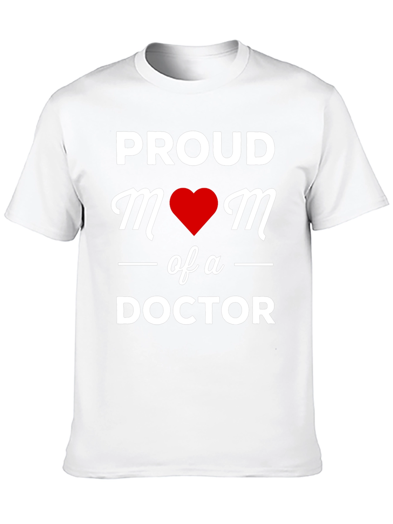 Proud Mom of a Doctor T-Shirt