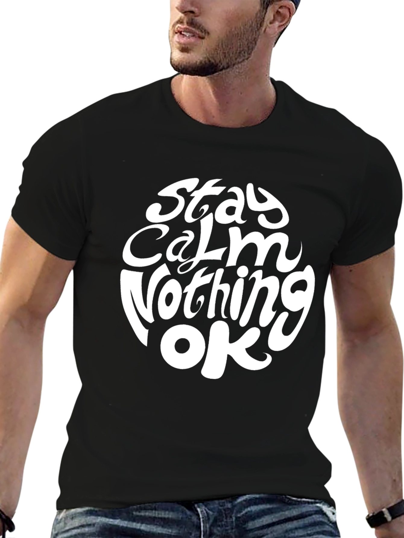 Stay Calm Nothing OK T-Shirt