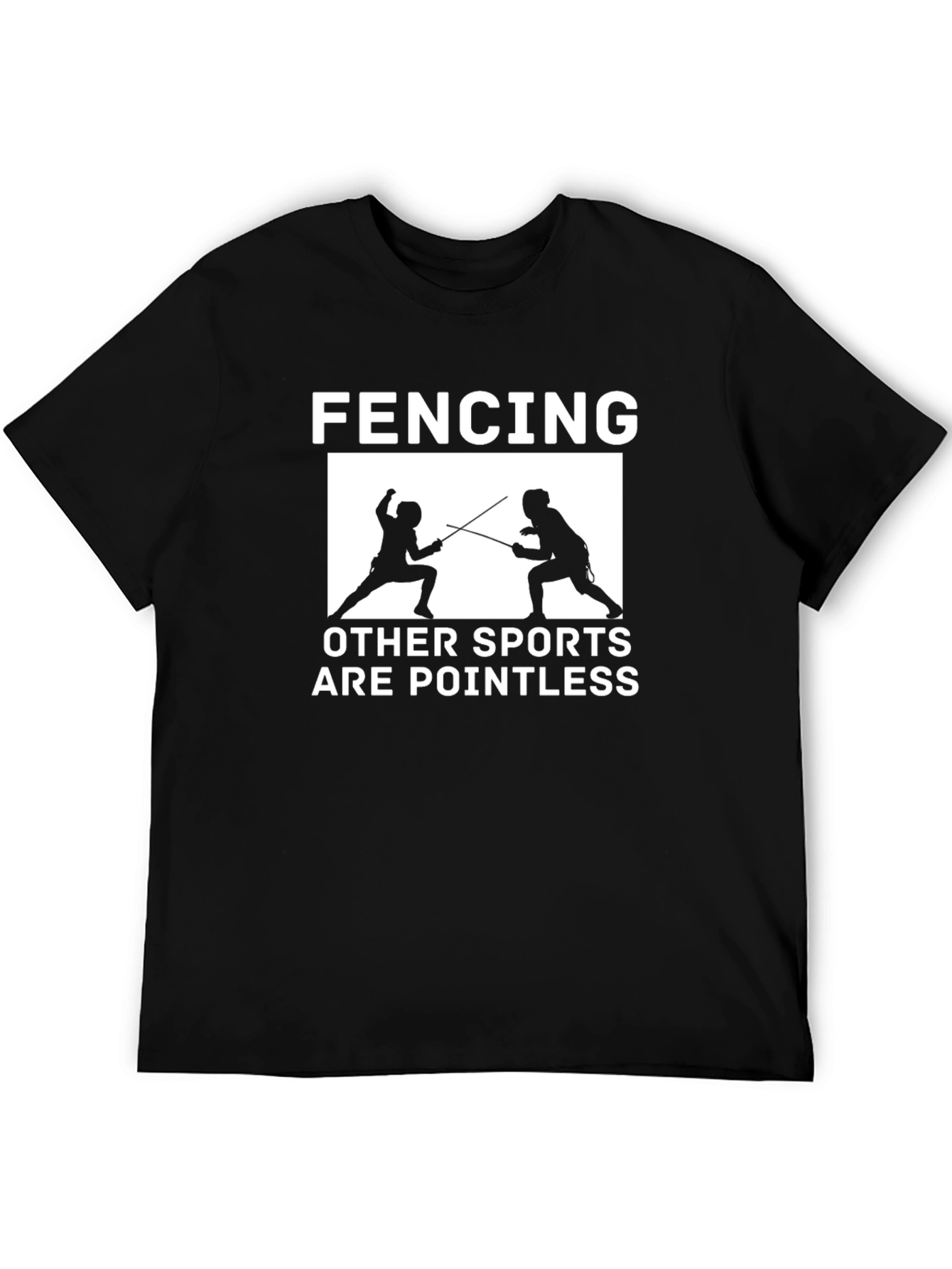 Fencing is Pointless T-Shirt