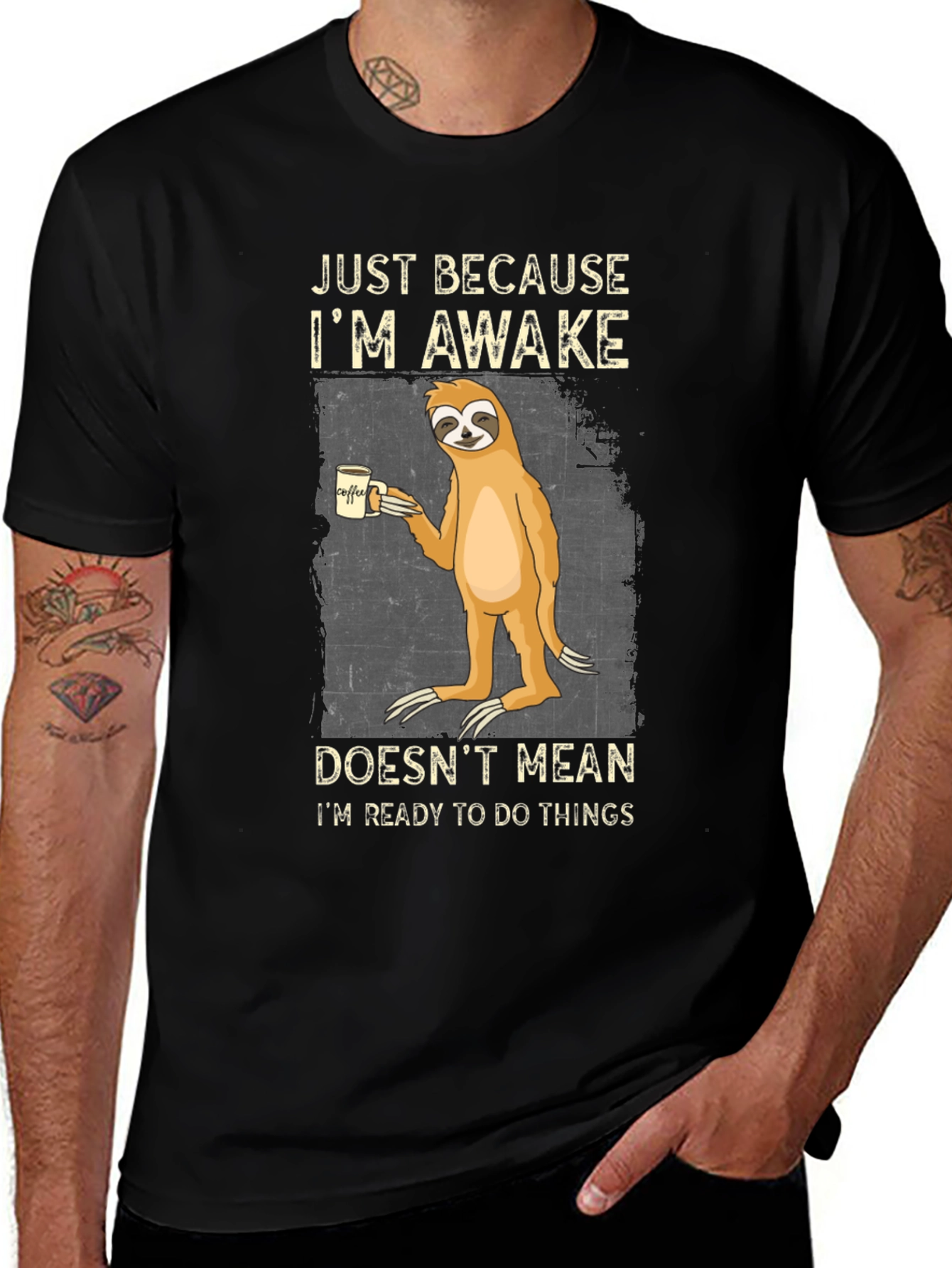 Just Because Im Awake Sloth Graphic Tee