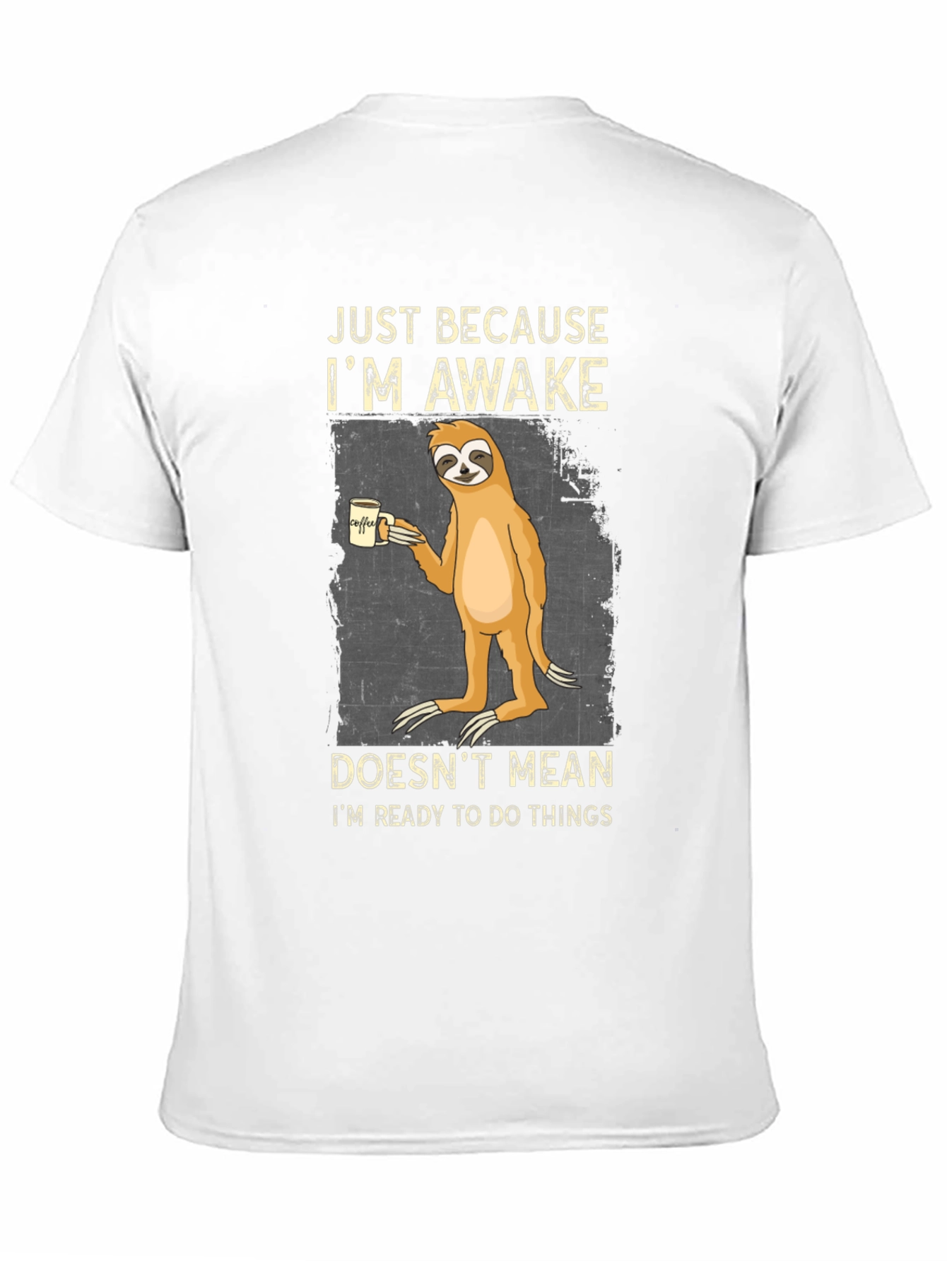 Just Because Im Awake Sloth Graphic Tee