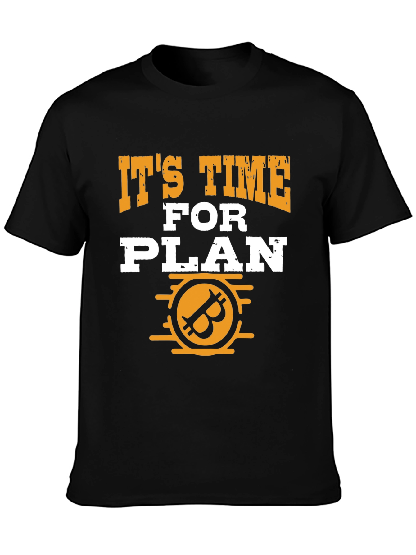 Its Time for Plan B Bitcoin Graphic Tee