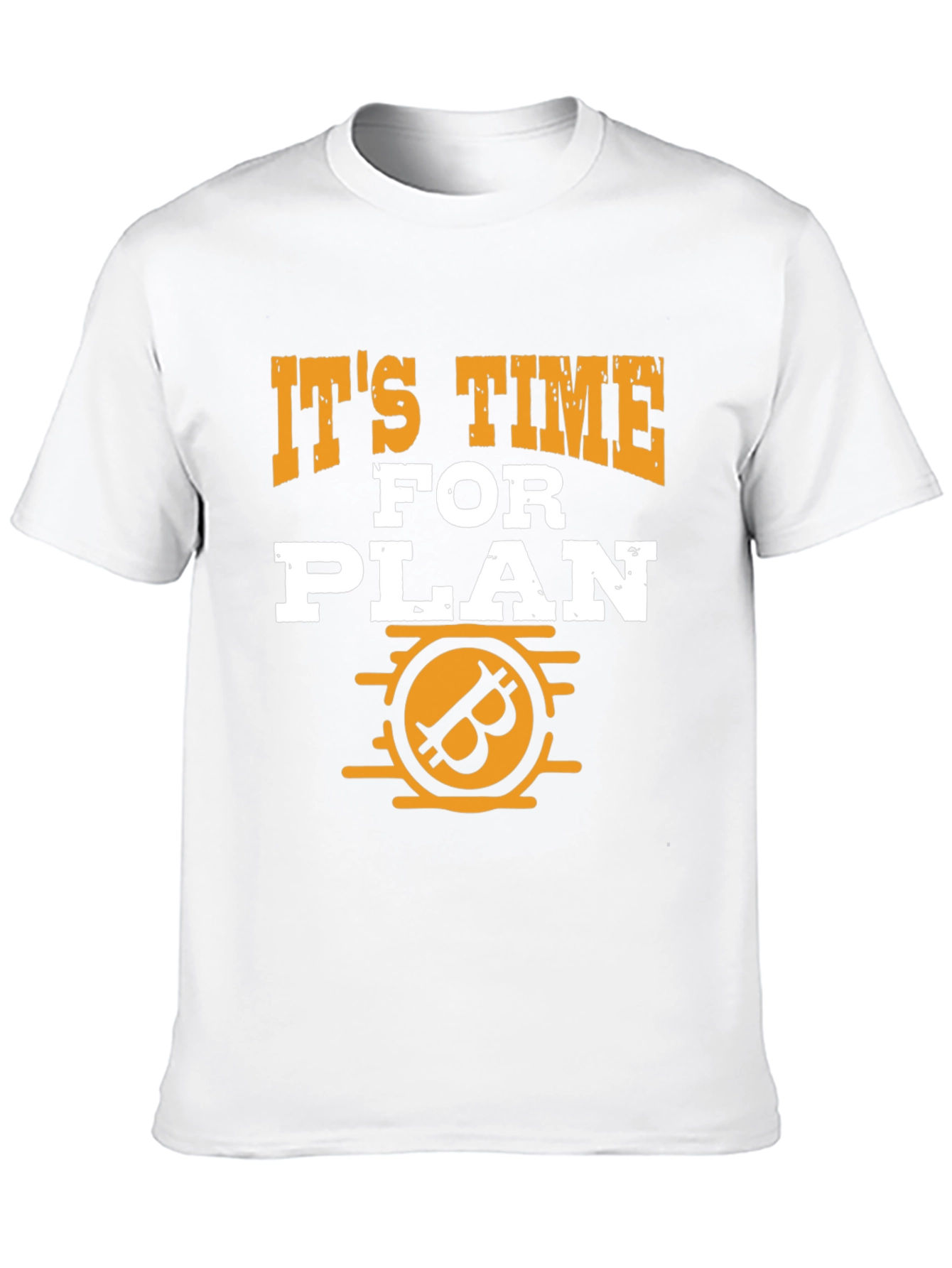 Its Time for Plan B Bitcoin Graphic Tee