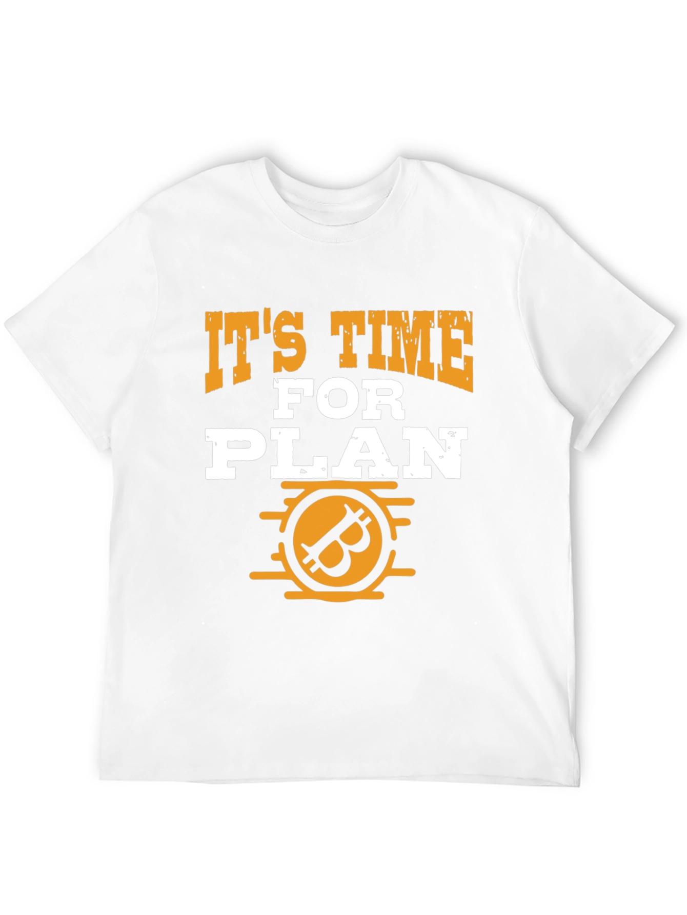 Its Time for Plan B Bitcoin Graphic Tee