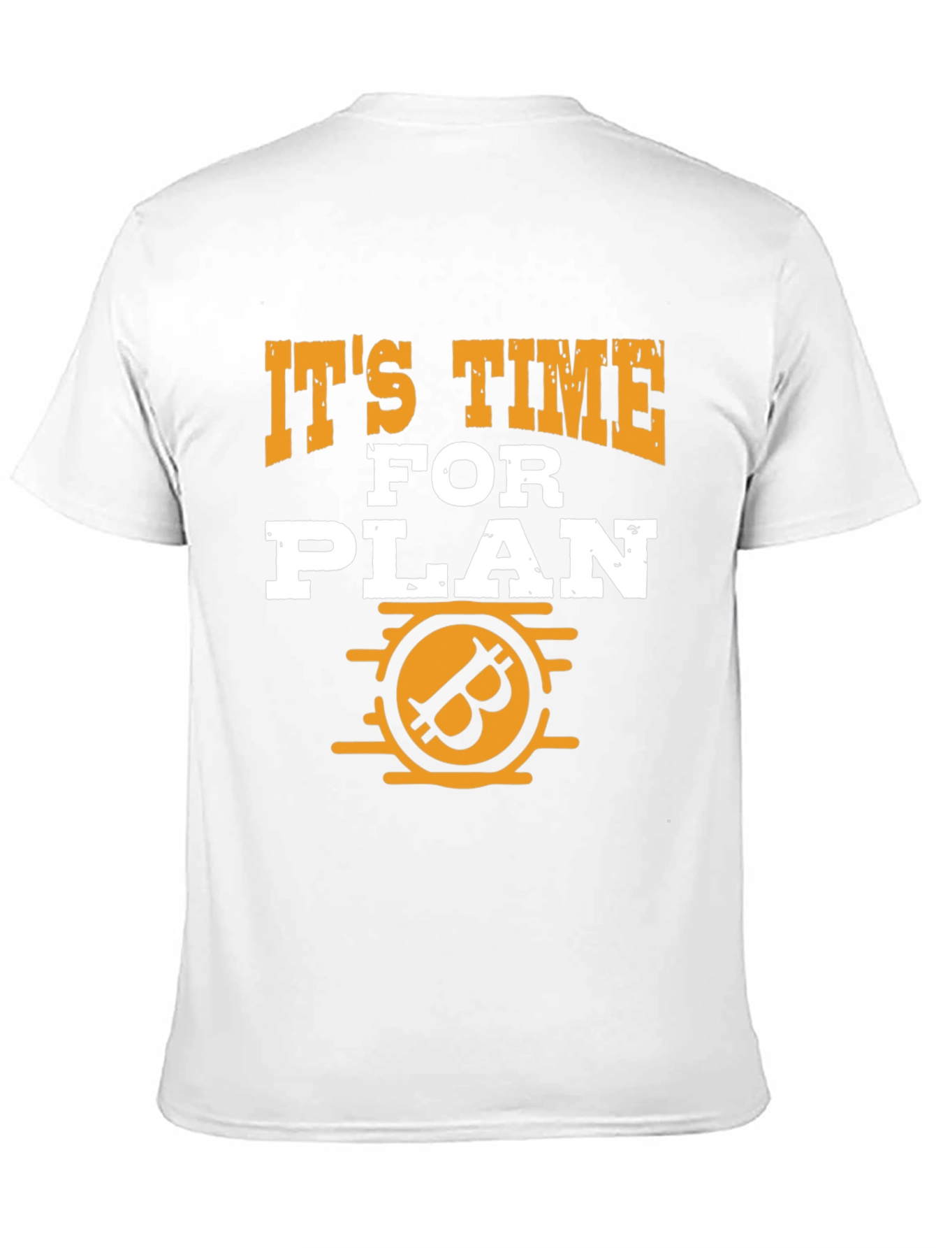 Its Time for Plan B Bitcoin Graphic Tee
