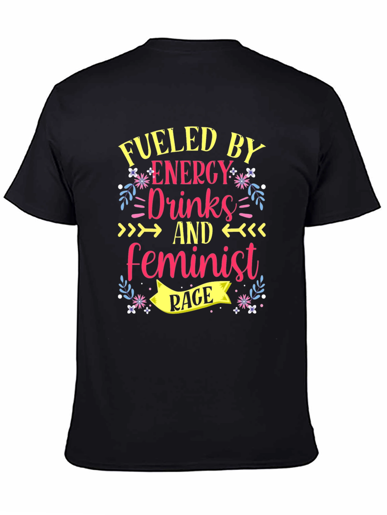 Fueled by Energy Drinks Feminist Rage T-Shirt