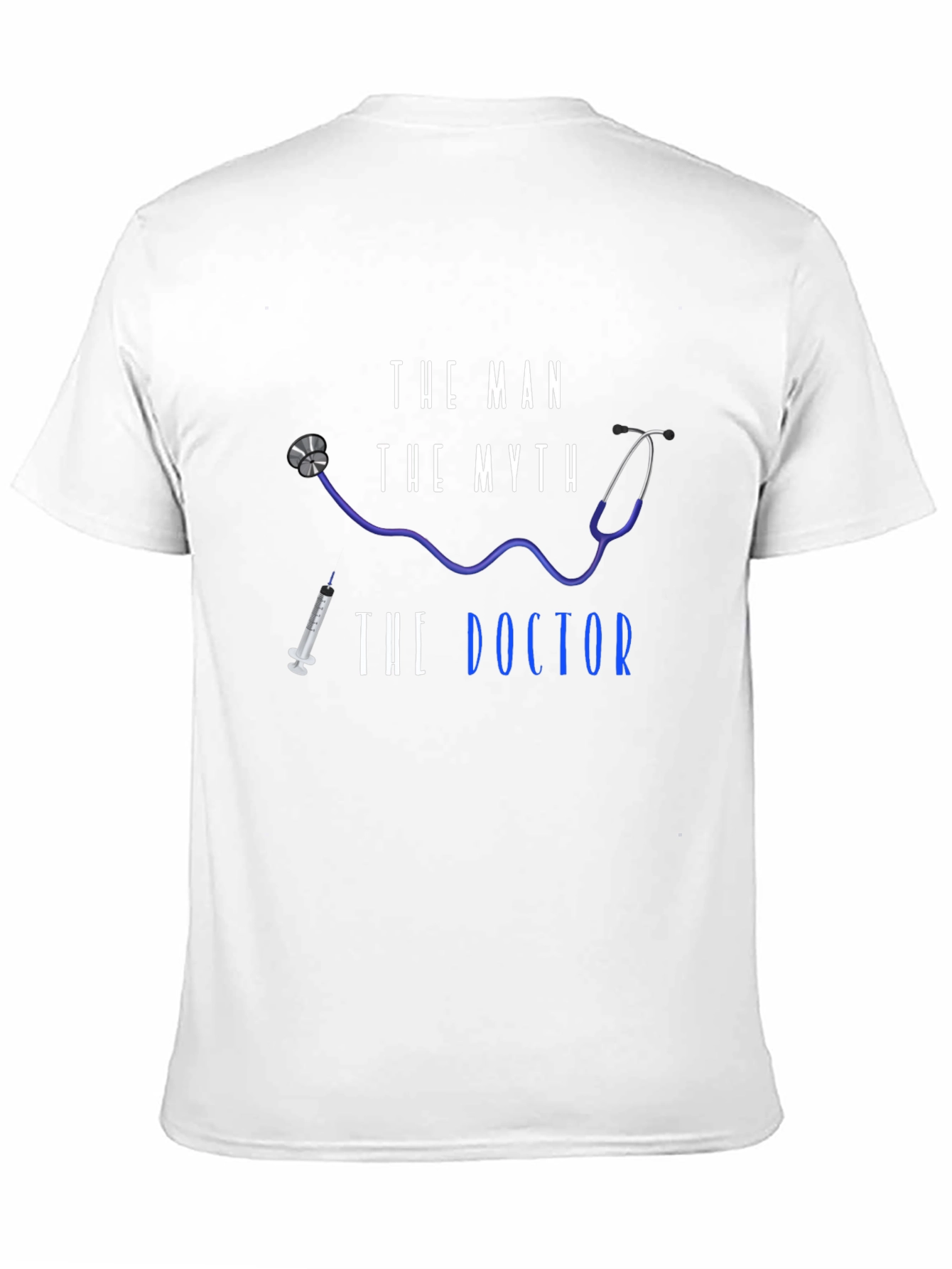 The Man The Myth The Doctor T-Shirt