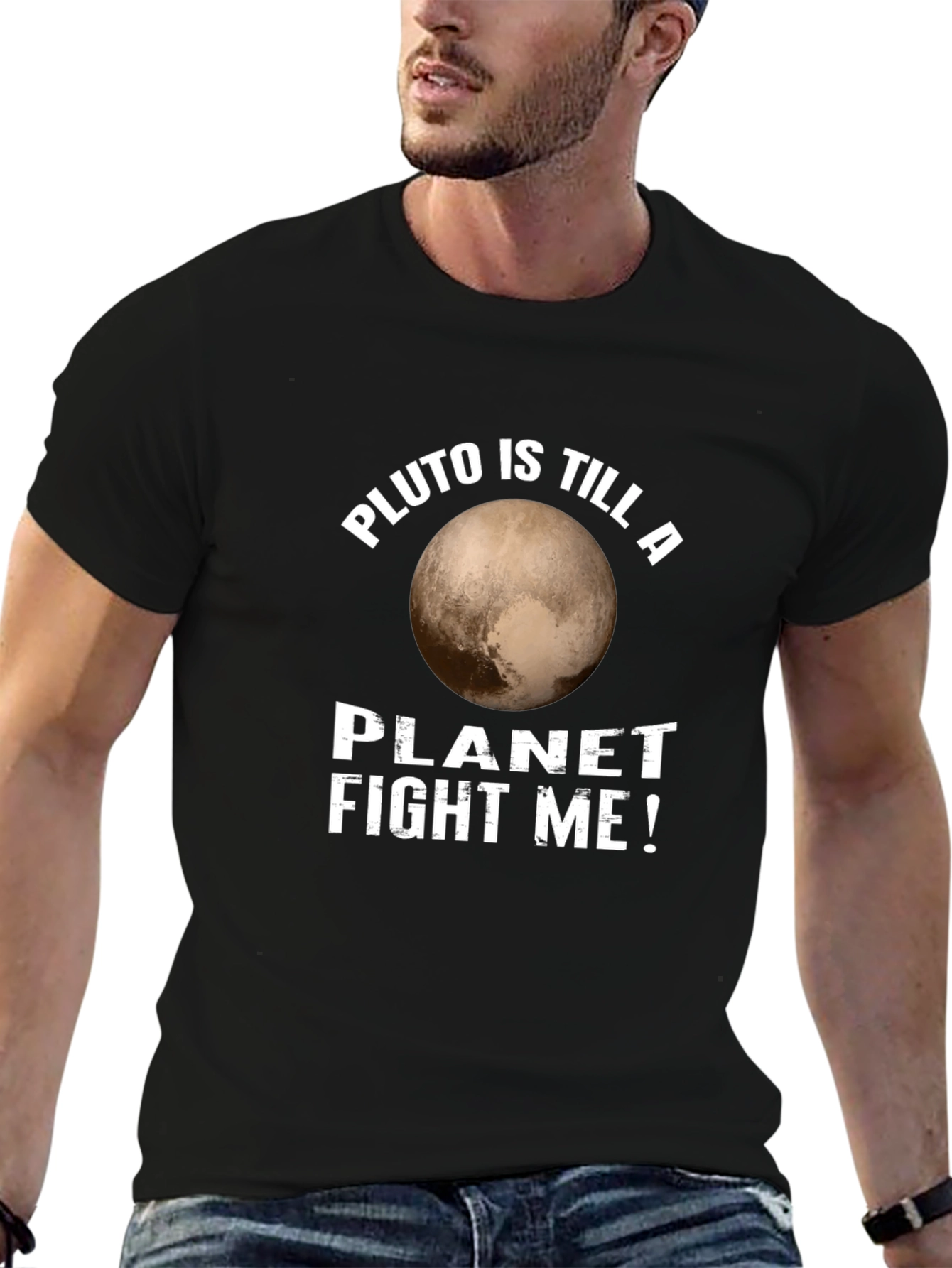 Pluto is Still a Planet T-Shirt Fight Me!