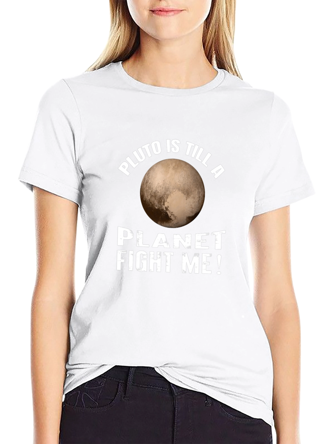 Pluto is Still a Planet T-Shirt Fight Me!
