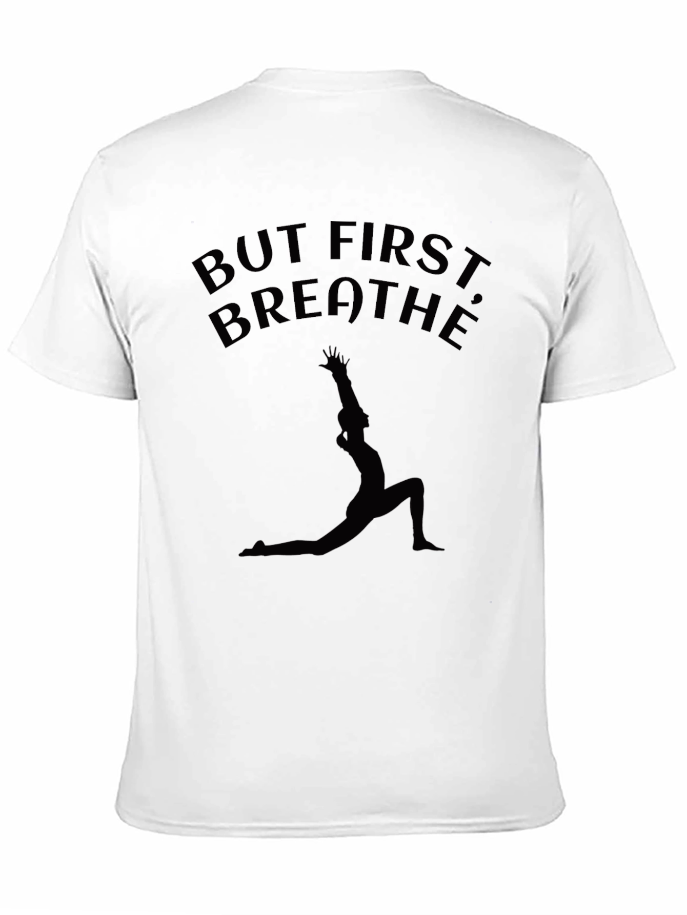 But First Breathe Yoga Pose T-Shirt