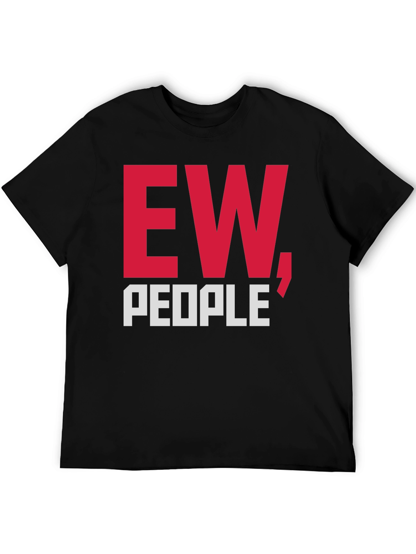 Ew People T-Shirt Funny Graphic Tee Sarcastic Anti-Social