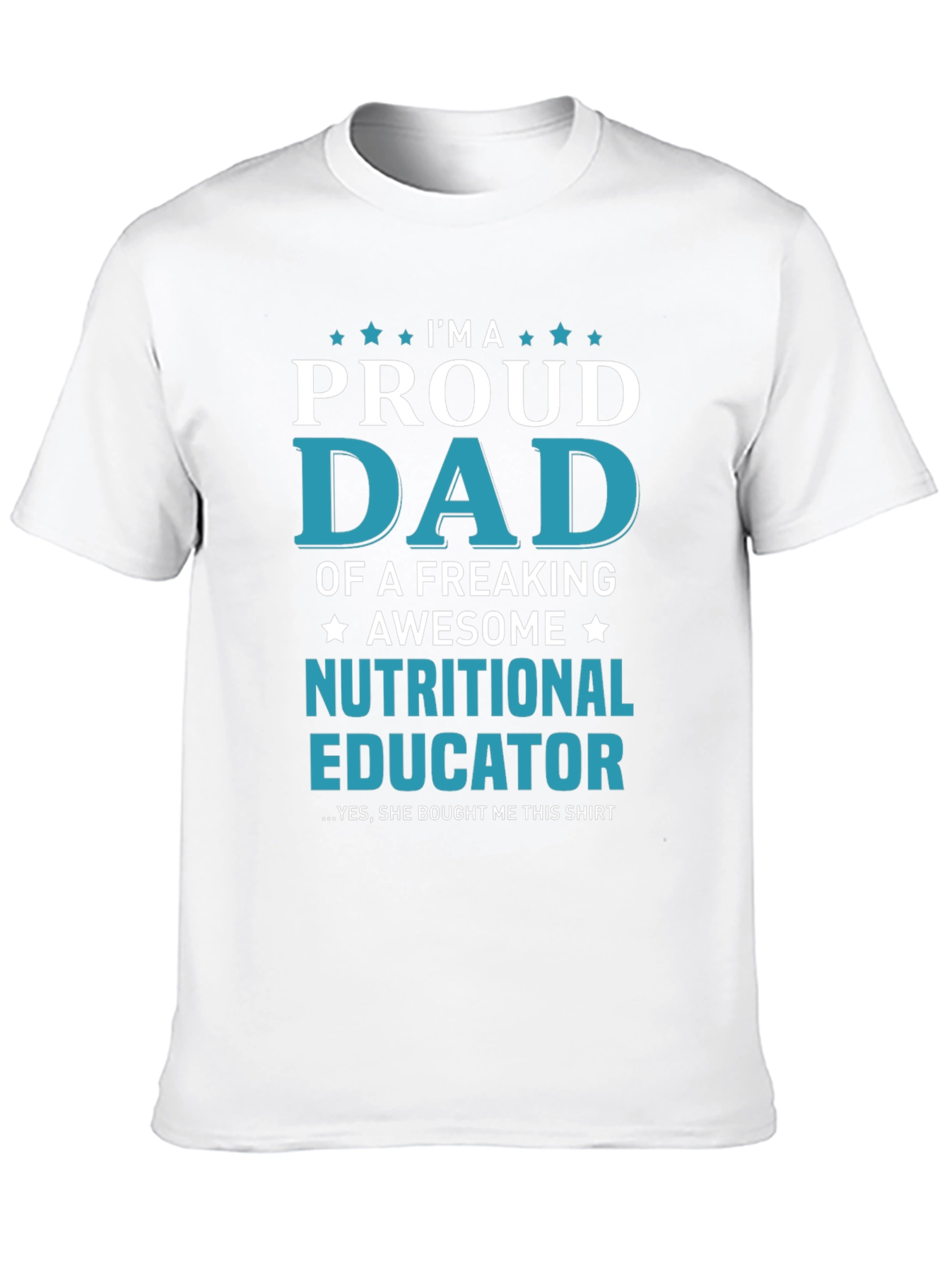 Proud Dad Nutritional Educator Graphic T-Shirt