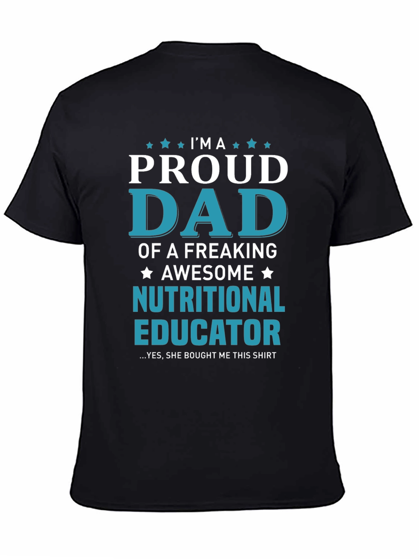 Proud Dad Nutritional Educator Graphic T-Shirt