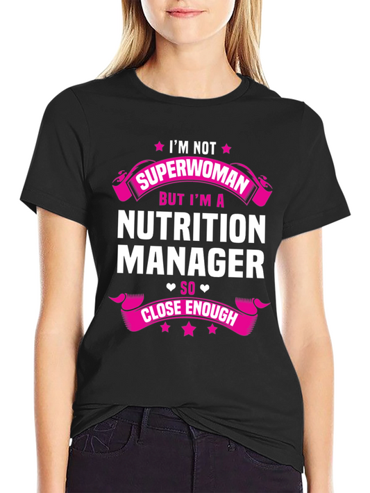 Nutrition Manager T-Shirt - Superwoman Inspired!