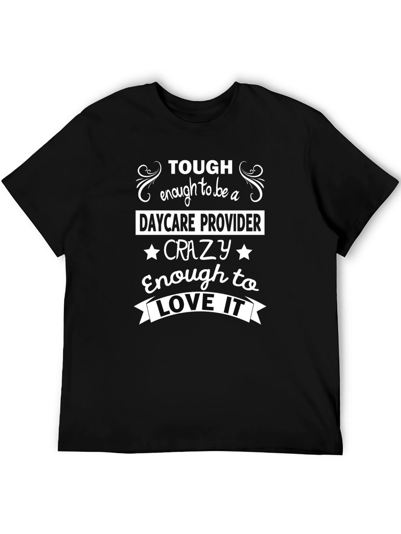 Tough Enough Daycare Provider T-Shirt