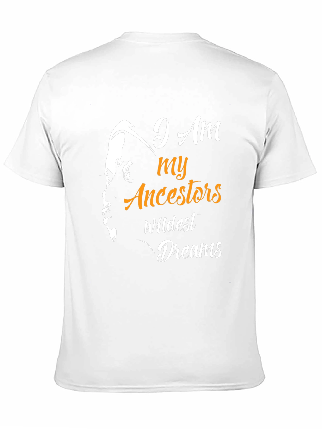 I am My Ancestors Wildest Dreams T-Shirt