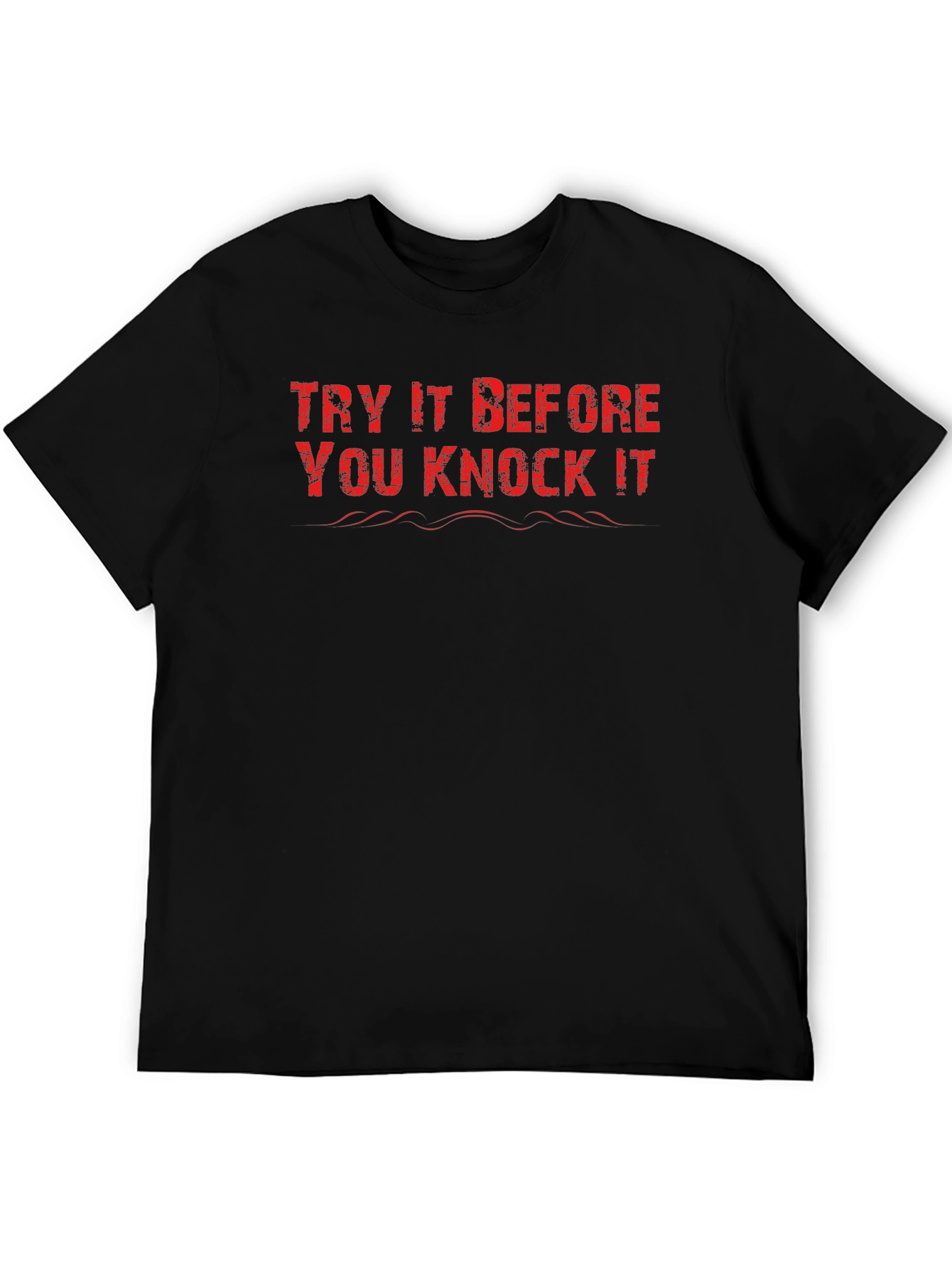 Try It Before You Knock It T-Shirt