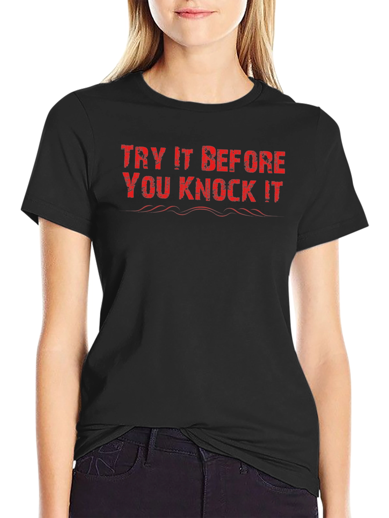 Try It Before You Knock It T-Shirt