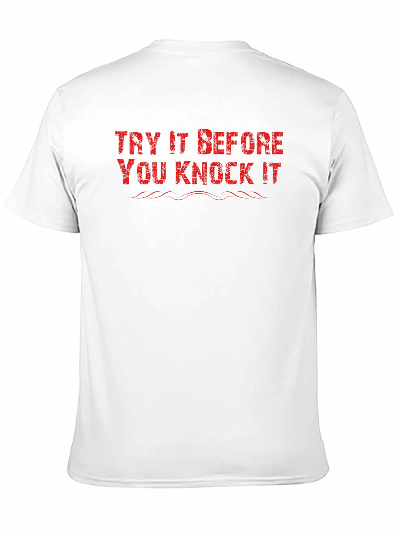 Try It Before You Knock It T-Shirt