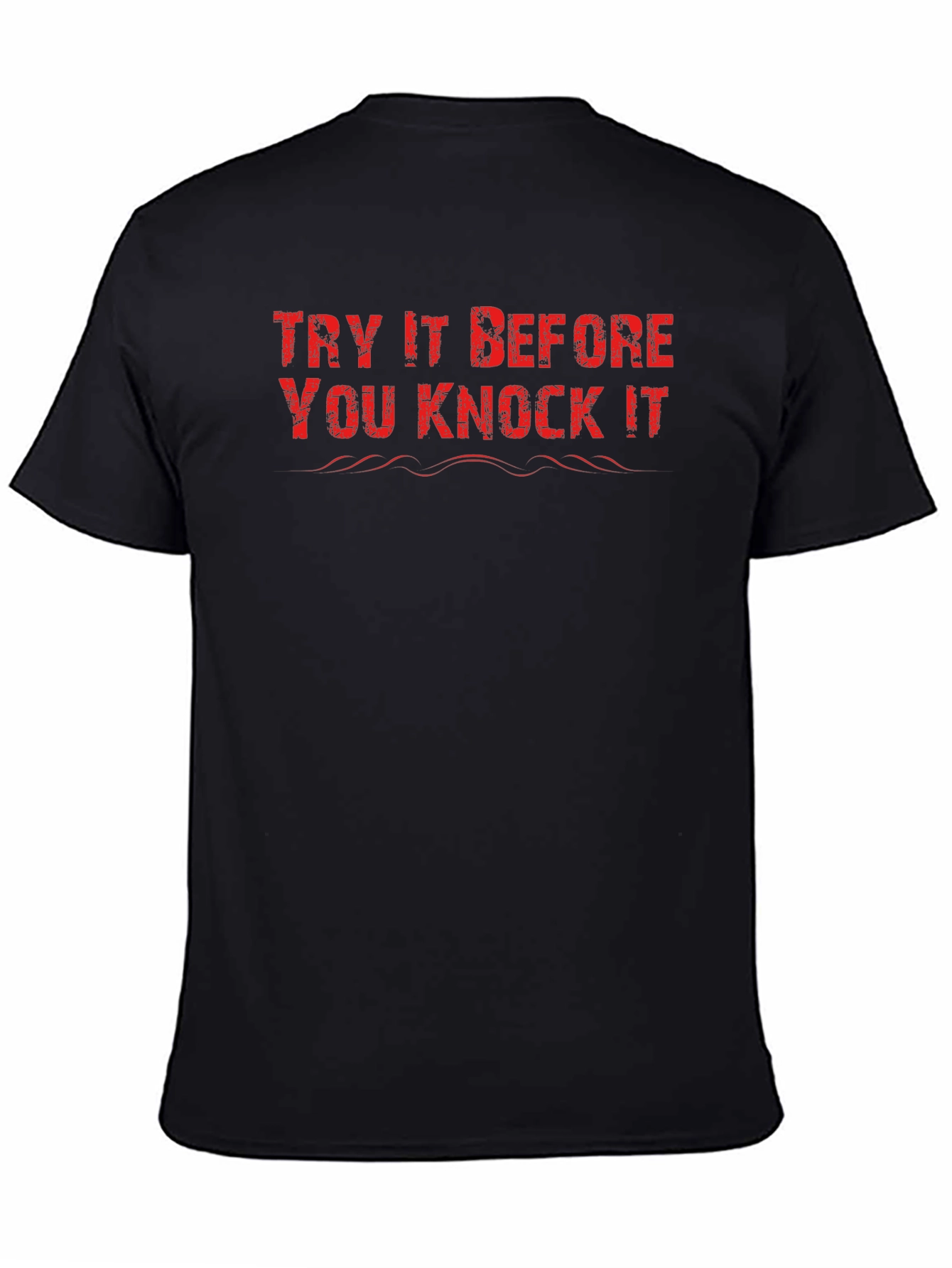 Try It Before You Knock It T-Shirt