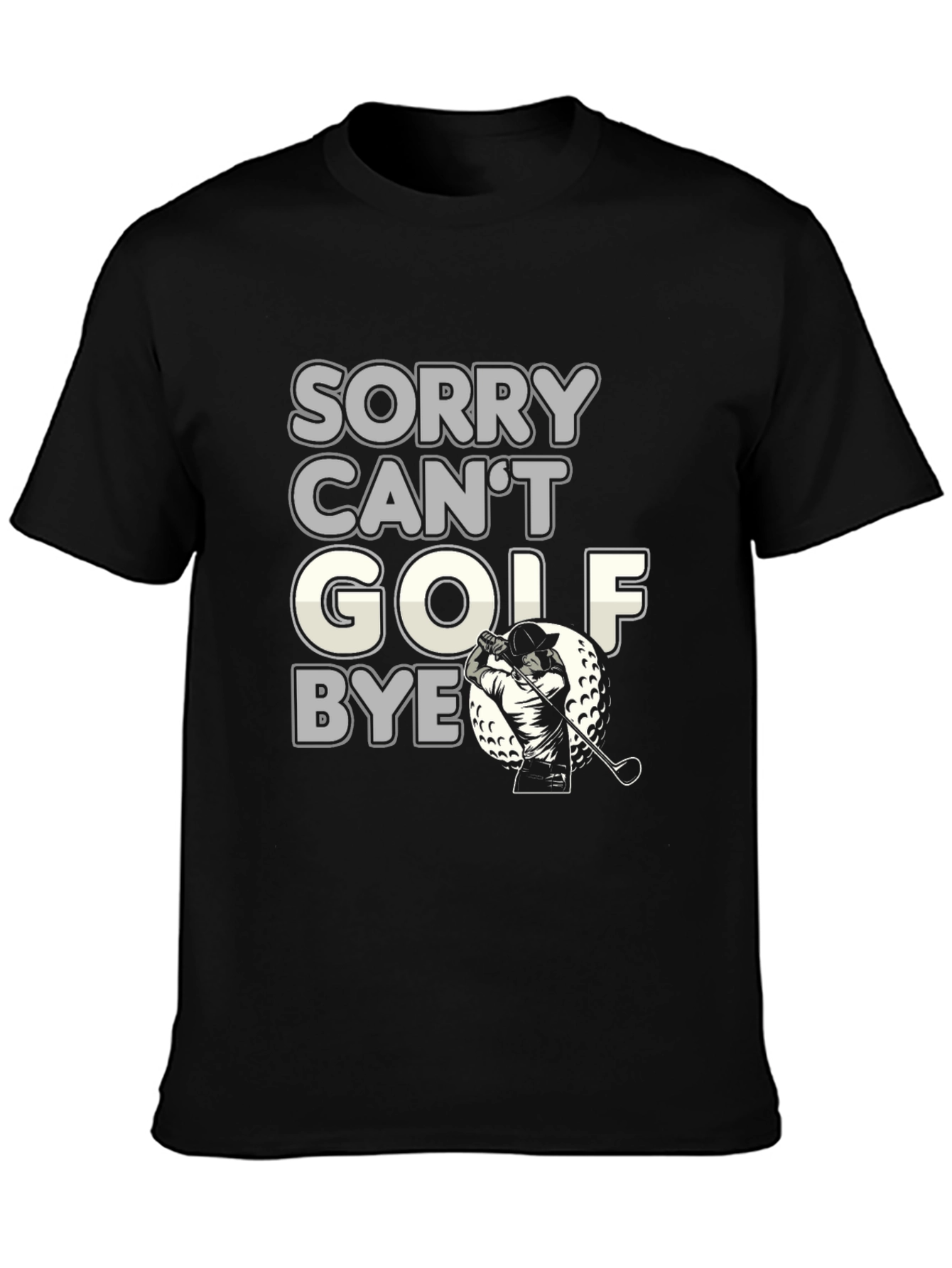 Sorry Cant Golf Bye Funny Golfing T-Shirt