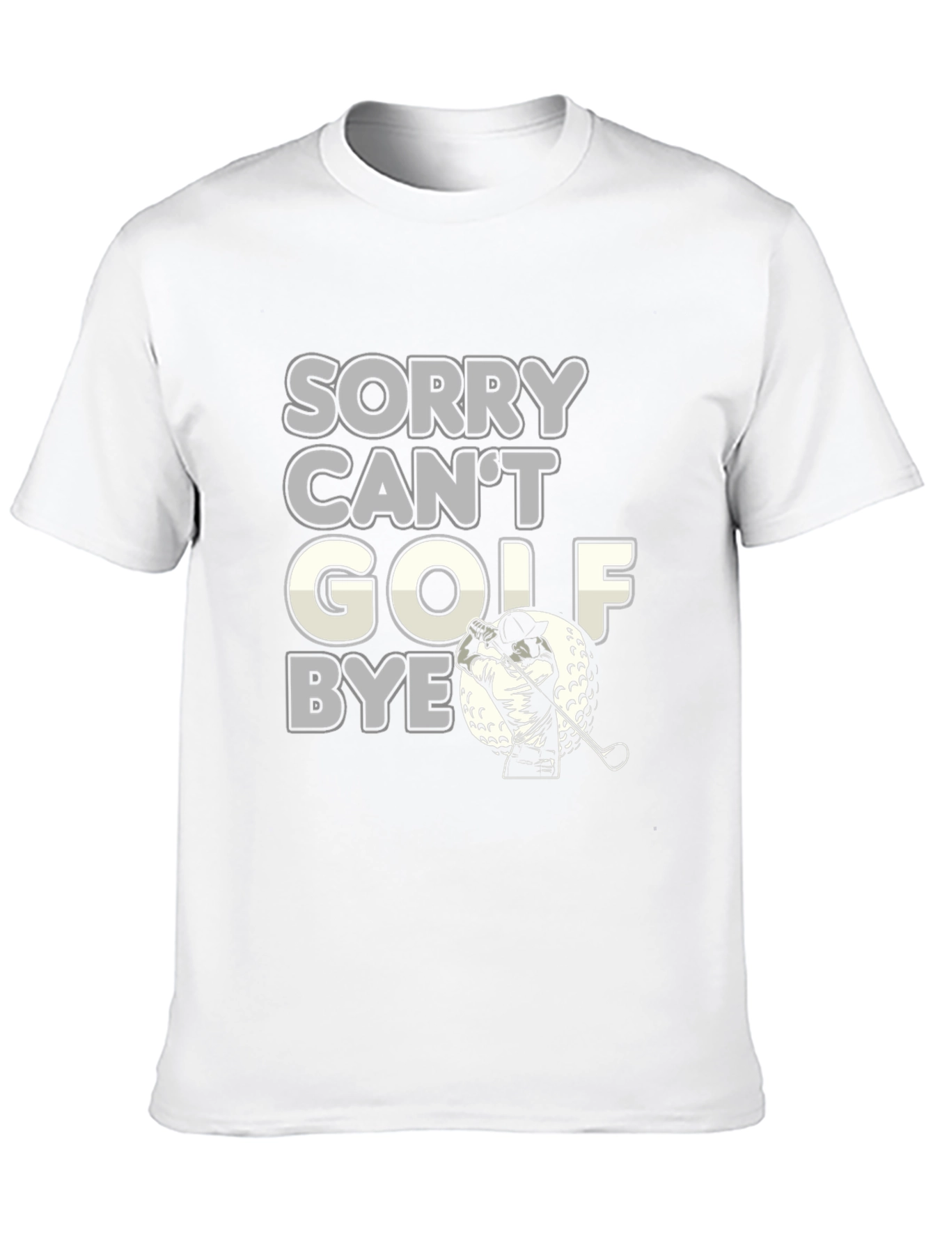 Sorry Cant Golf Bye Funny Golfing T-Shirt