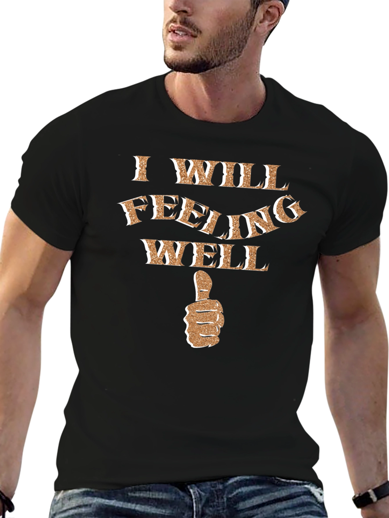 I Will Feeling Well Graphic T-Shirt