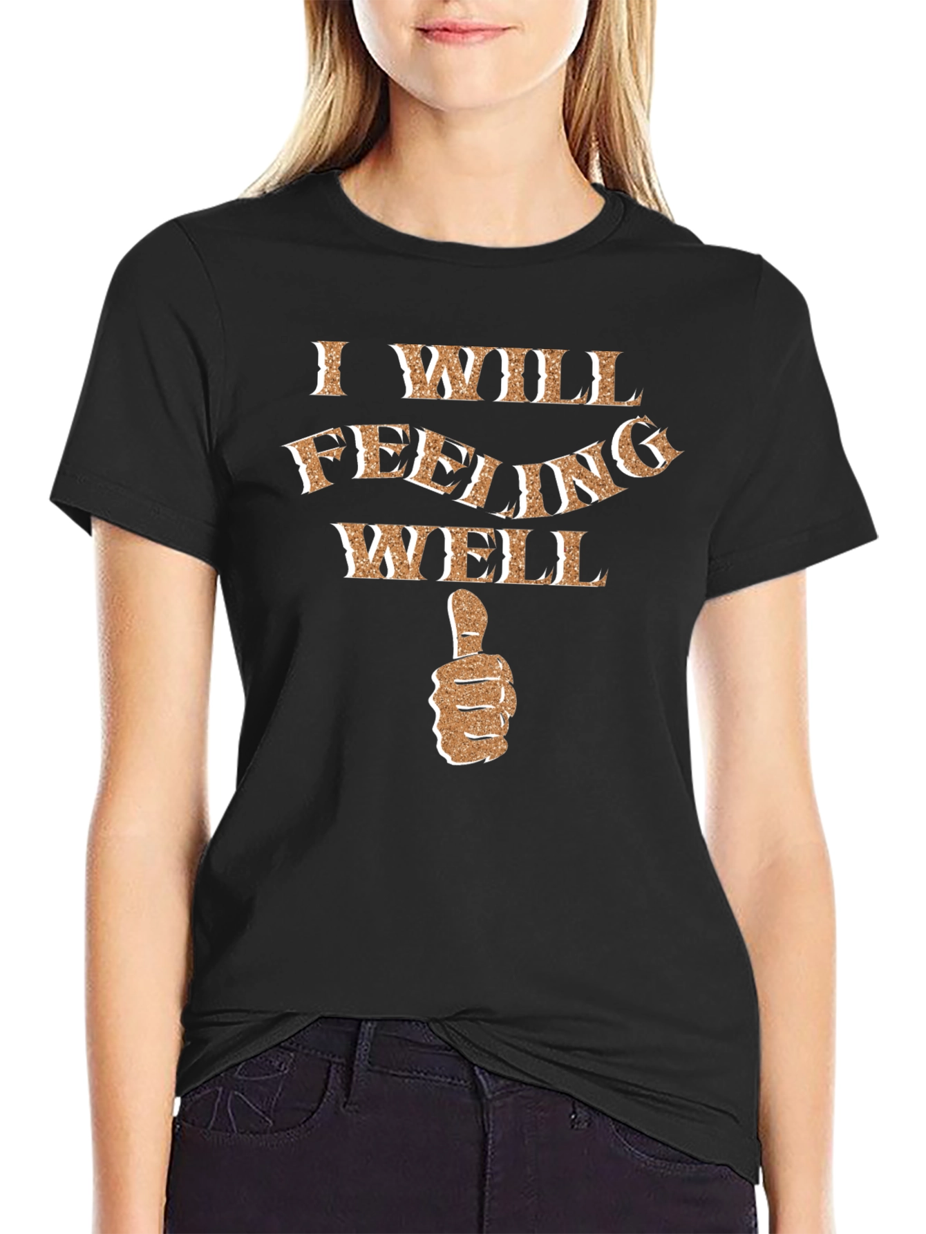I Will Feeling Well Graphic T-Shirt