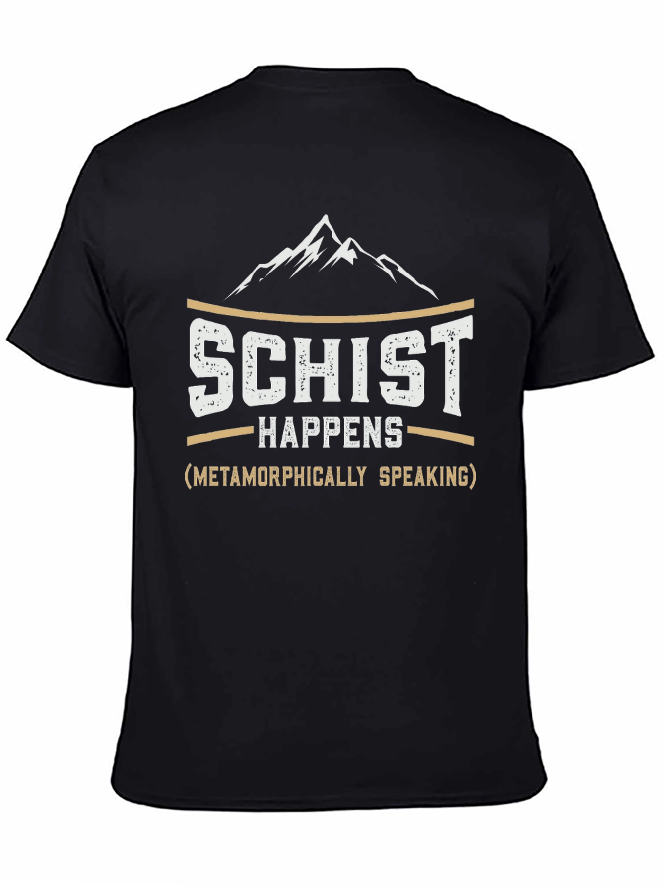 Schist Happens Geology Humor T-Shirt