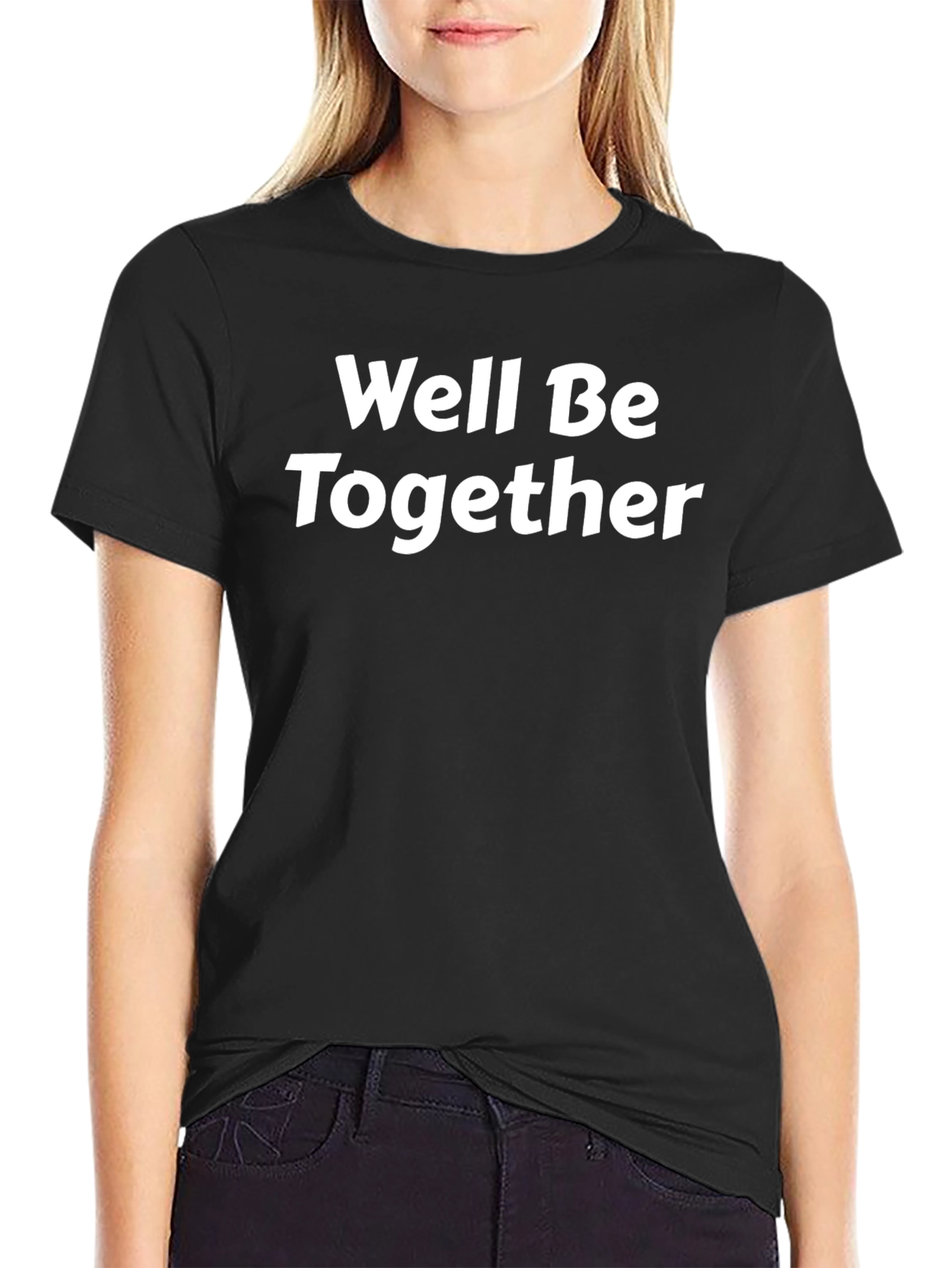Well Be Together T-Shirt - Classic Black Tee