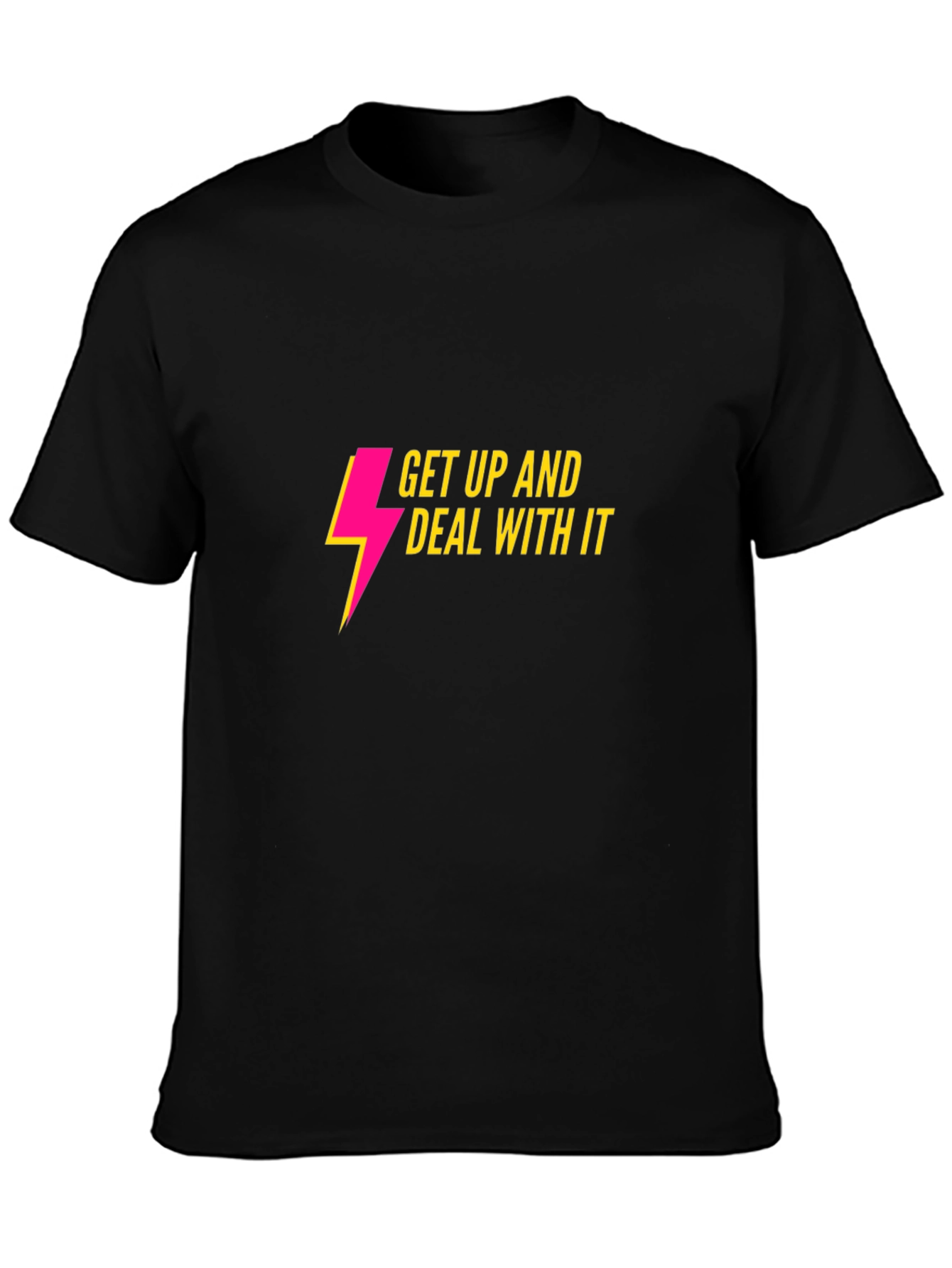 Get Up And Deal With It Graphic Tee