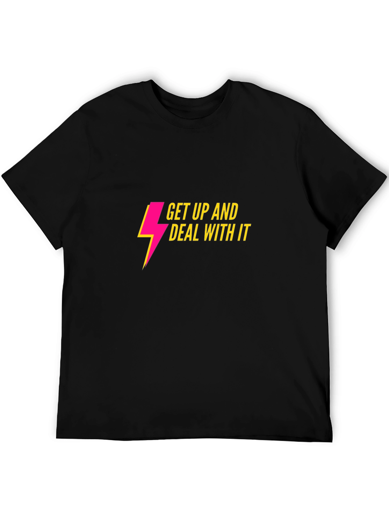 Get Up And Deal With It Graphic Tee