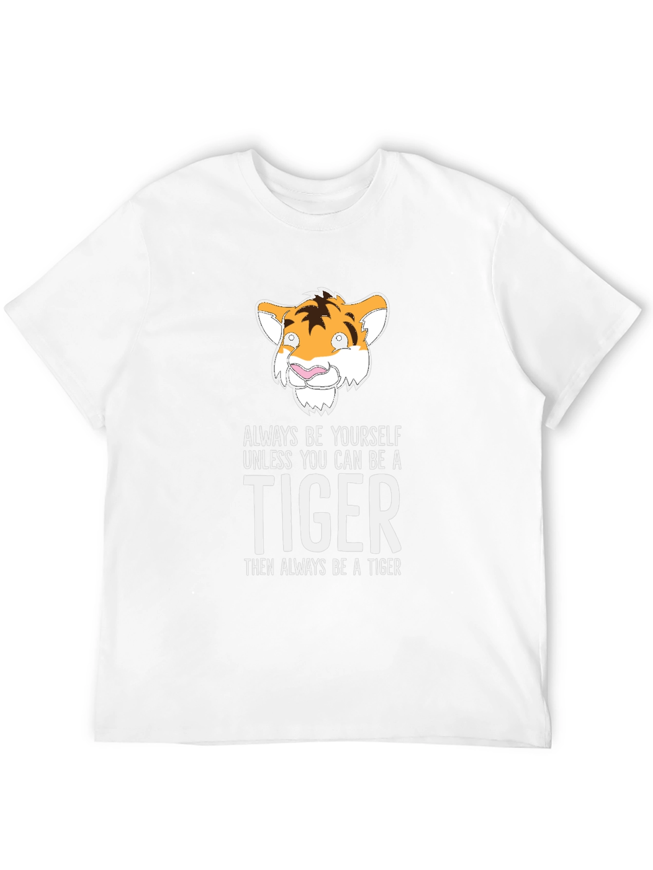 Tiger Graphic Tee: Always Be a Tiger
