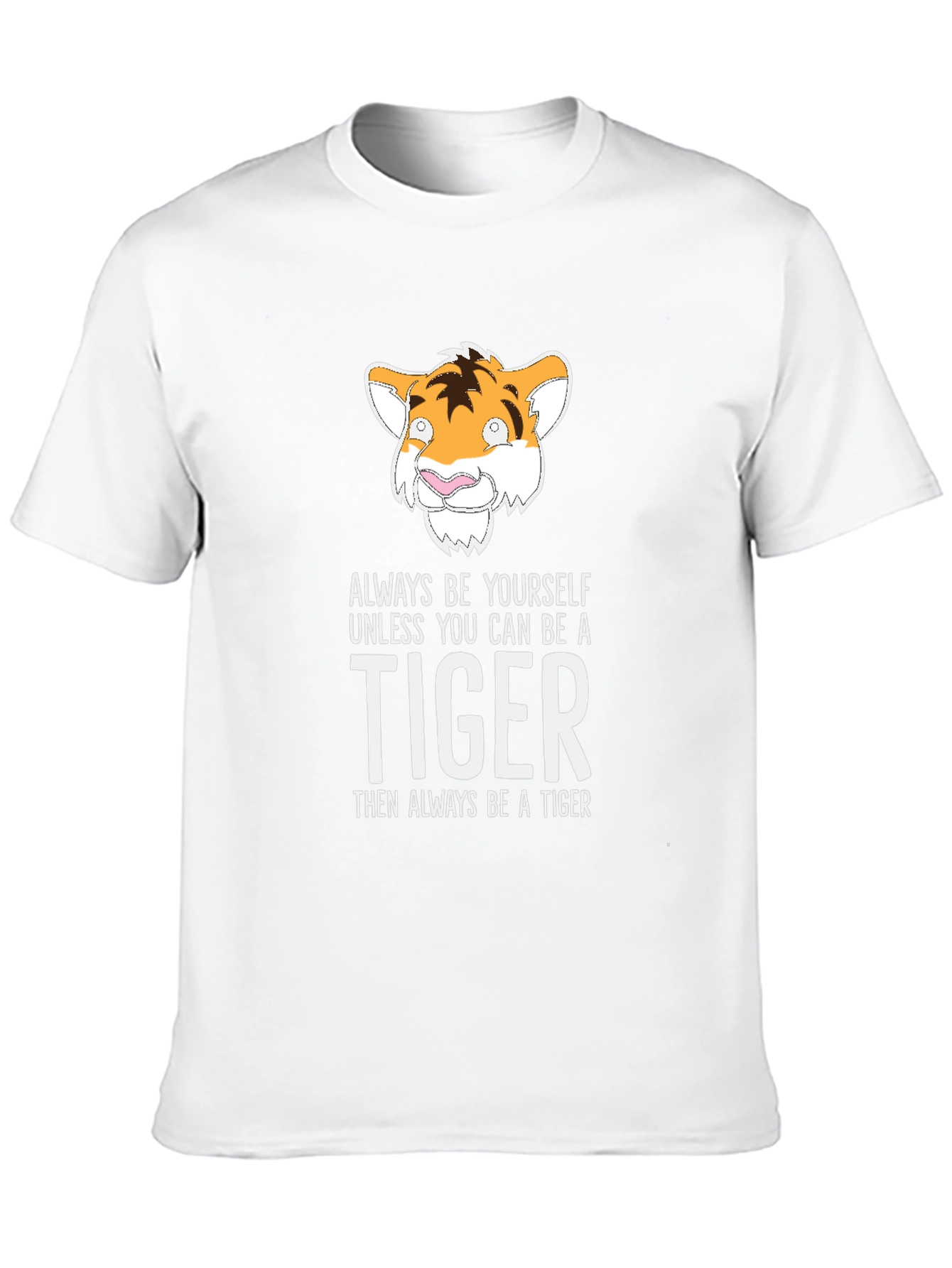 Tiger Graphic Tee: Always Be a Tiger