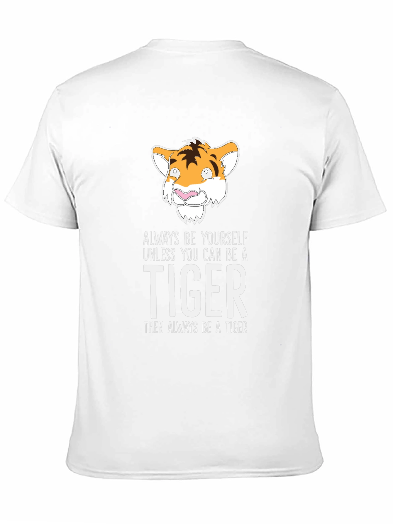 Tiger Graphic Tee: Always Be a Tiger