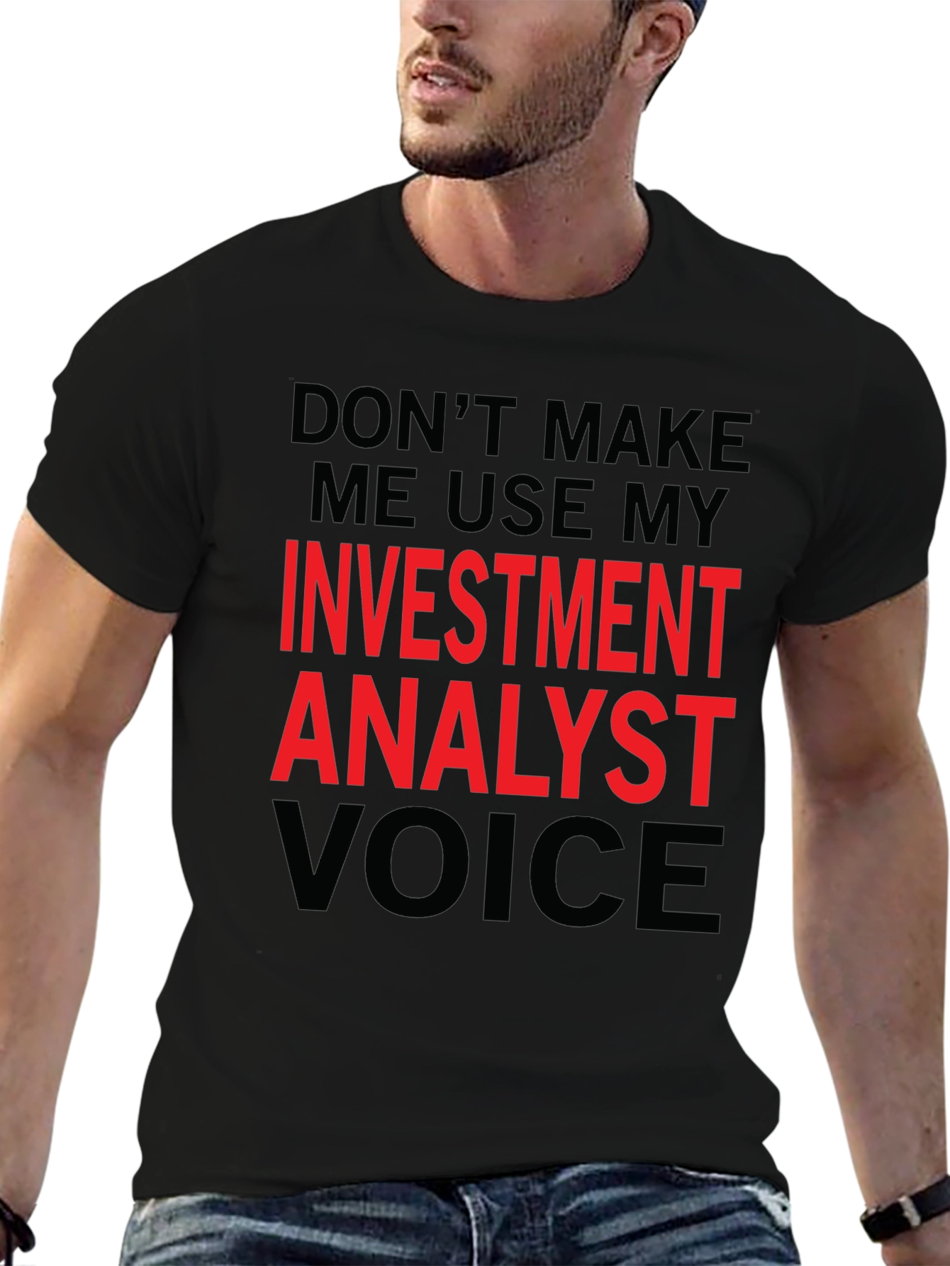 Investment Analyst Voice Tee - Funny Black T-Shirt