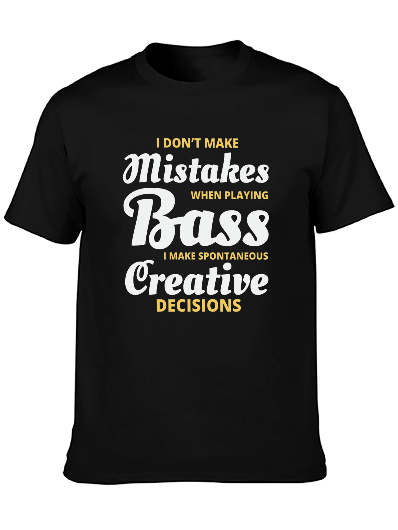 Bass Player Creative Decisions T-Shirt