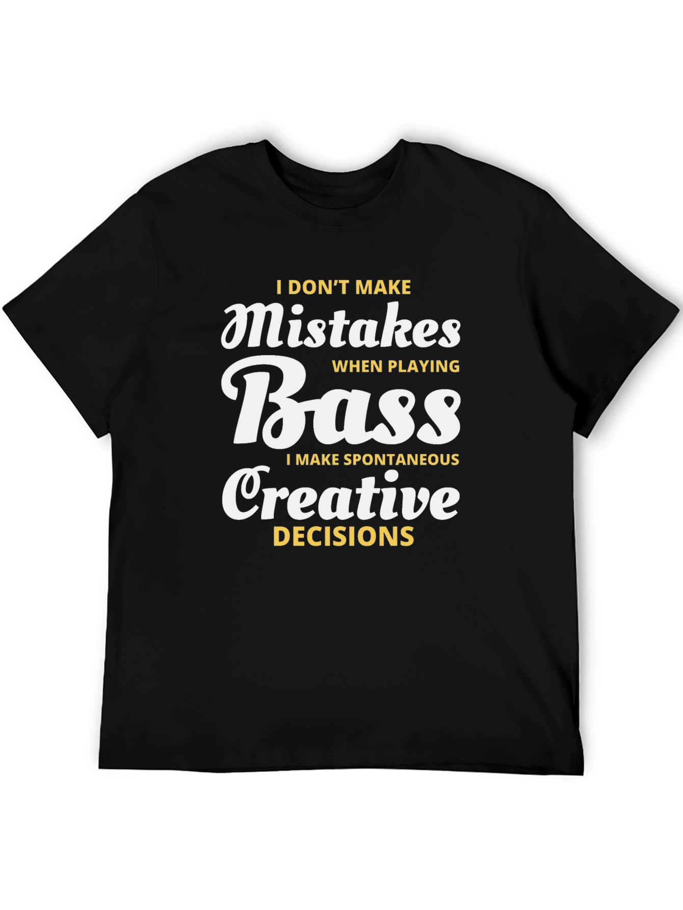 Bass Player Creative Decisions T-Shirt